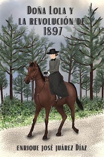 Doña Lola y la revolución de 1897 (Spanish Edition)