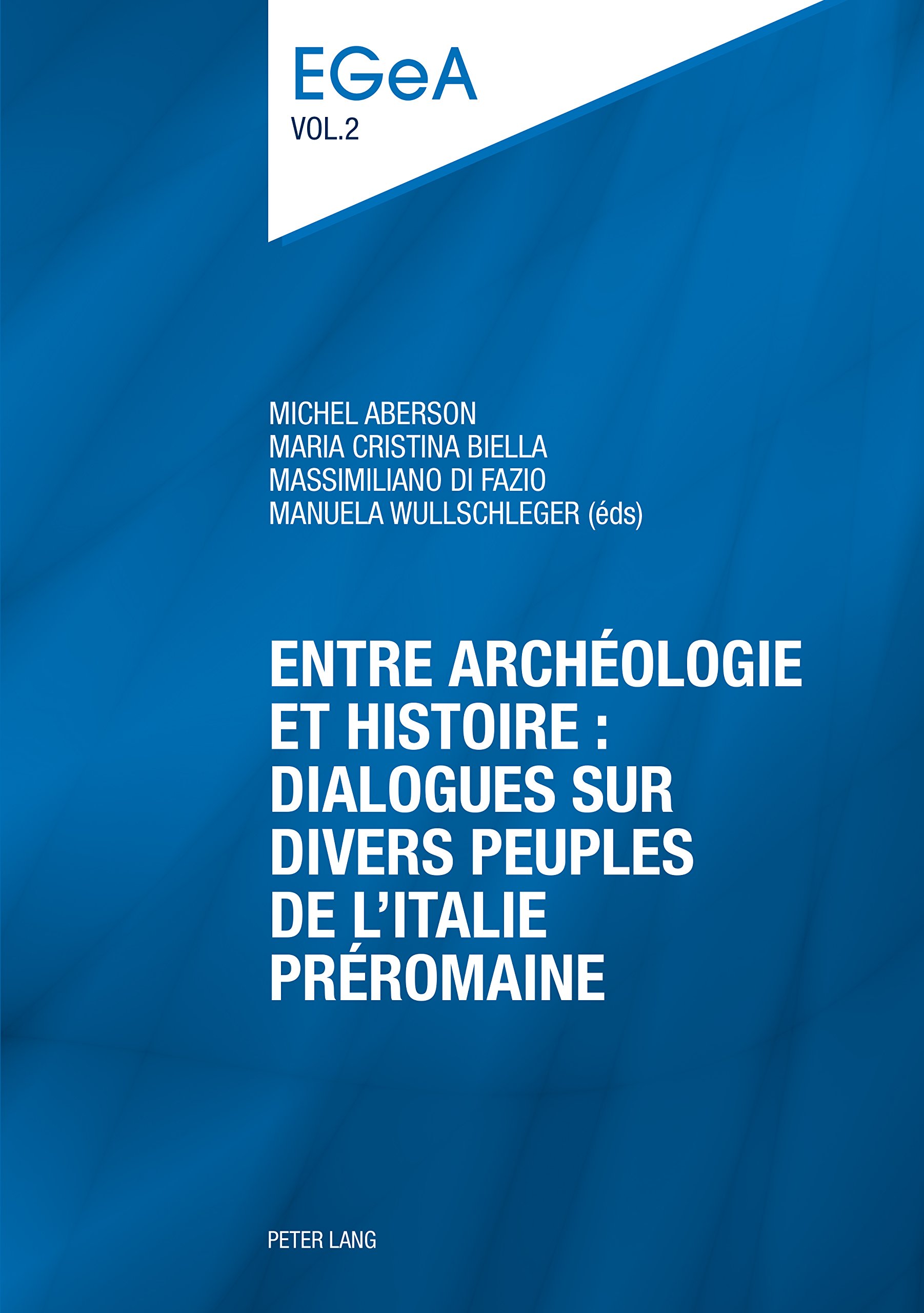 Entre archéologie et histoire : dialogues sur divers peuples de l’Italie préromaine: E pluribus unum? (Etudes genevoises sur l’Antiquité Vol. 2)