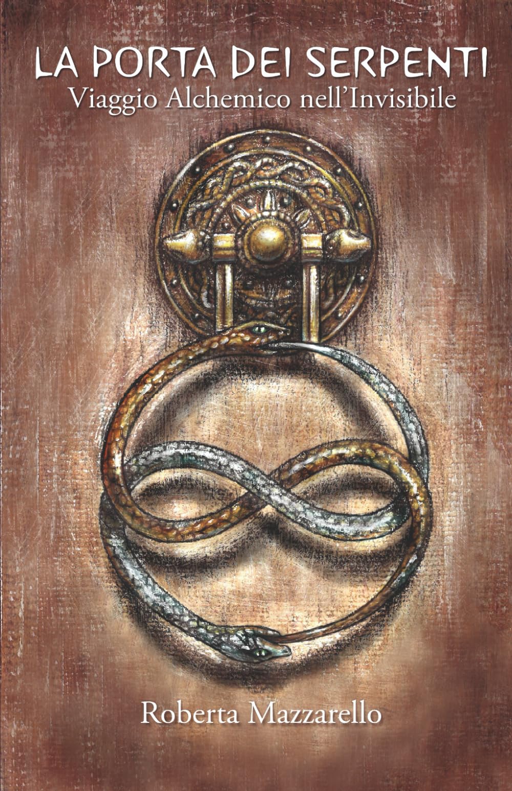 LA PORTA DEI SERPENTI: Viaggio alchemico nell'invisibile