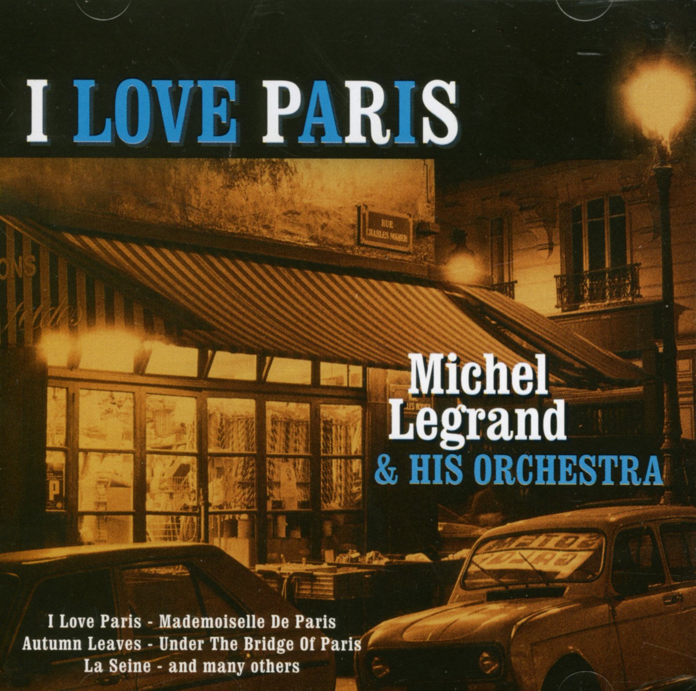 I Love Paris [Audio CD] Michel Legrand