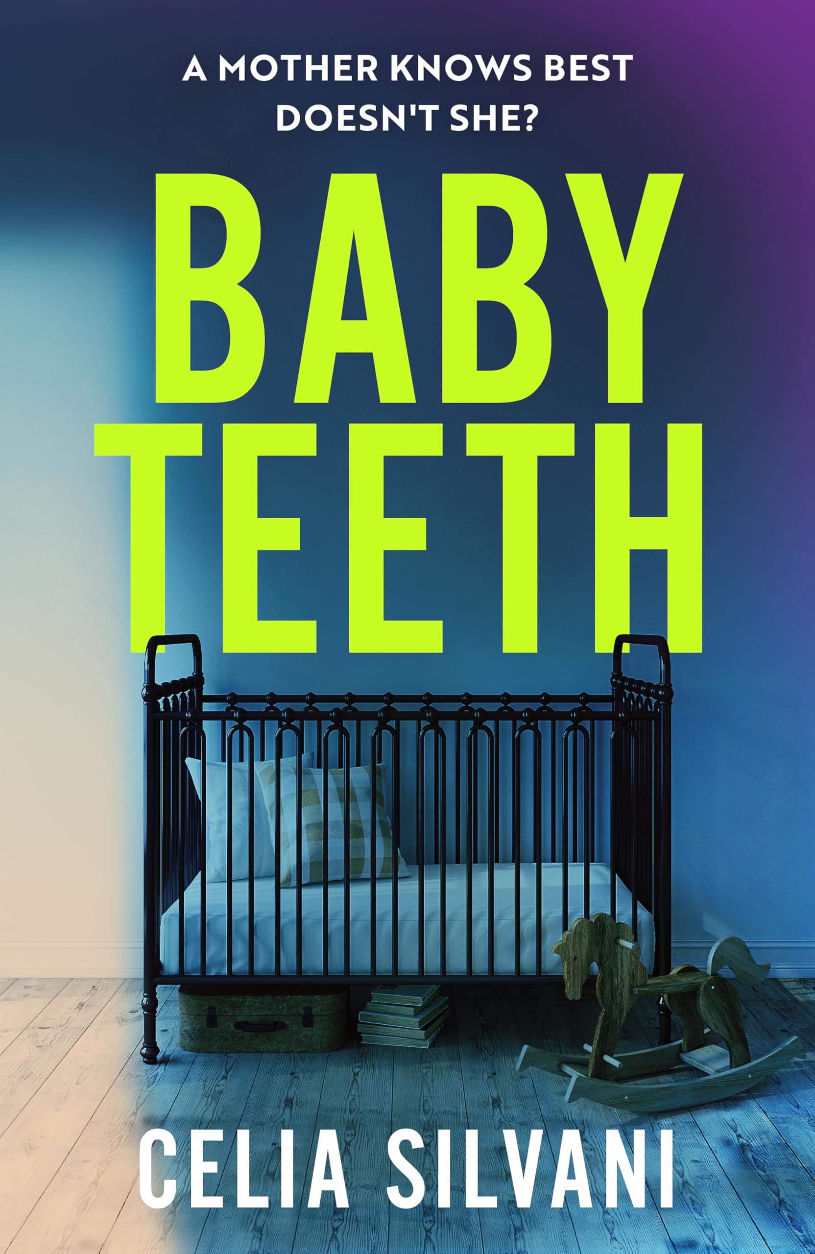 Baby Teeth: The compulsive, unputdownable and thought-provoking novel that you won’t be able to put down!