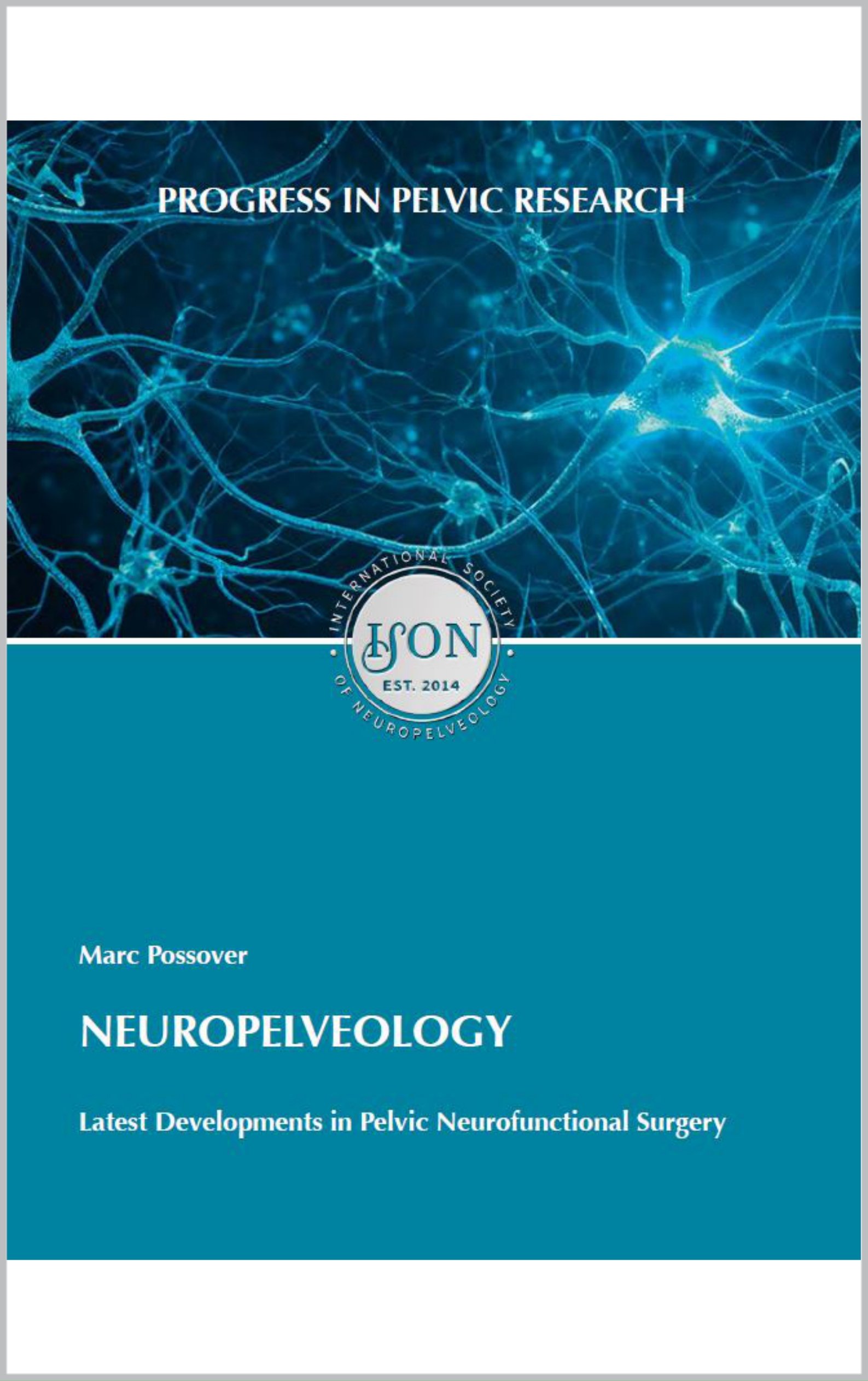 NEUROPELVEOLOGY: Latest Developments in Pelvic Neurofunctional Surgery (English Edition)