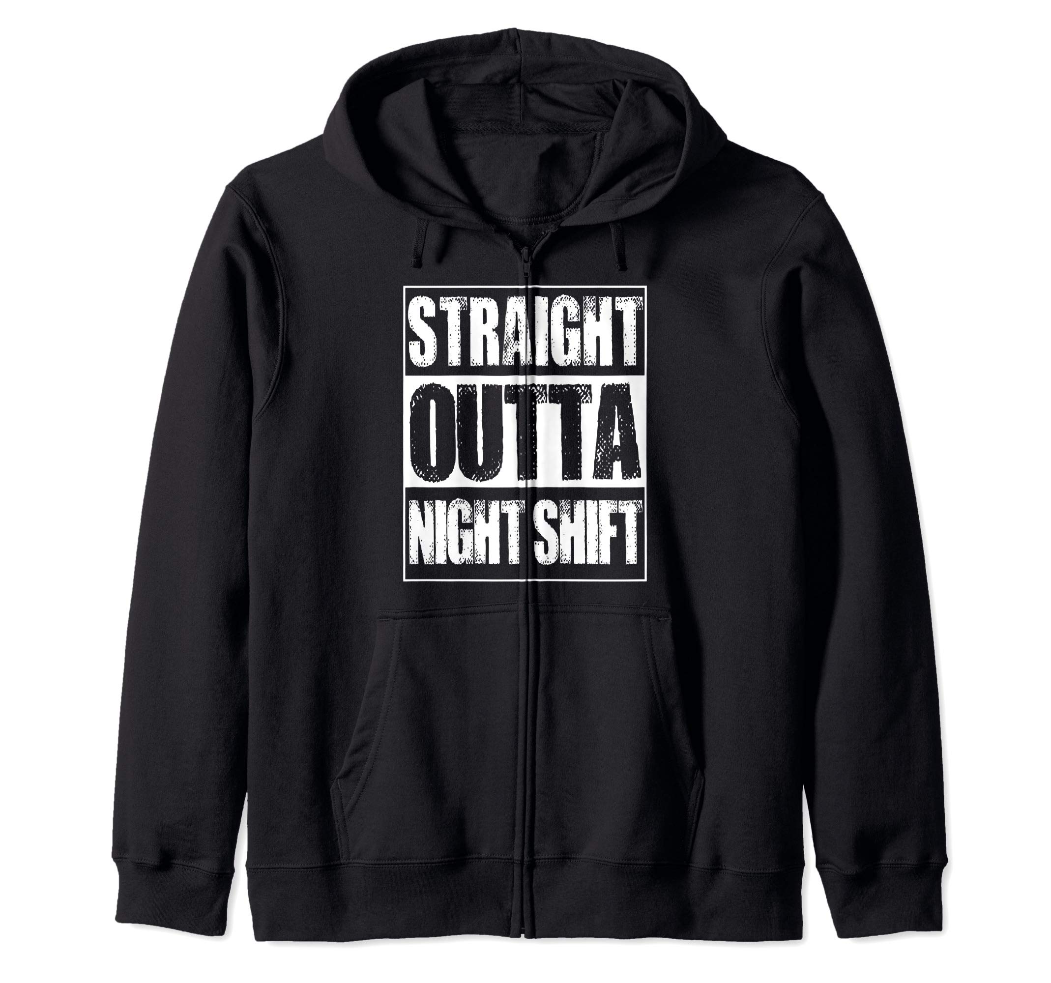 Vintage Straight Outta Night Shift Gift Zip Hoodie