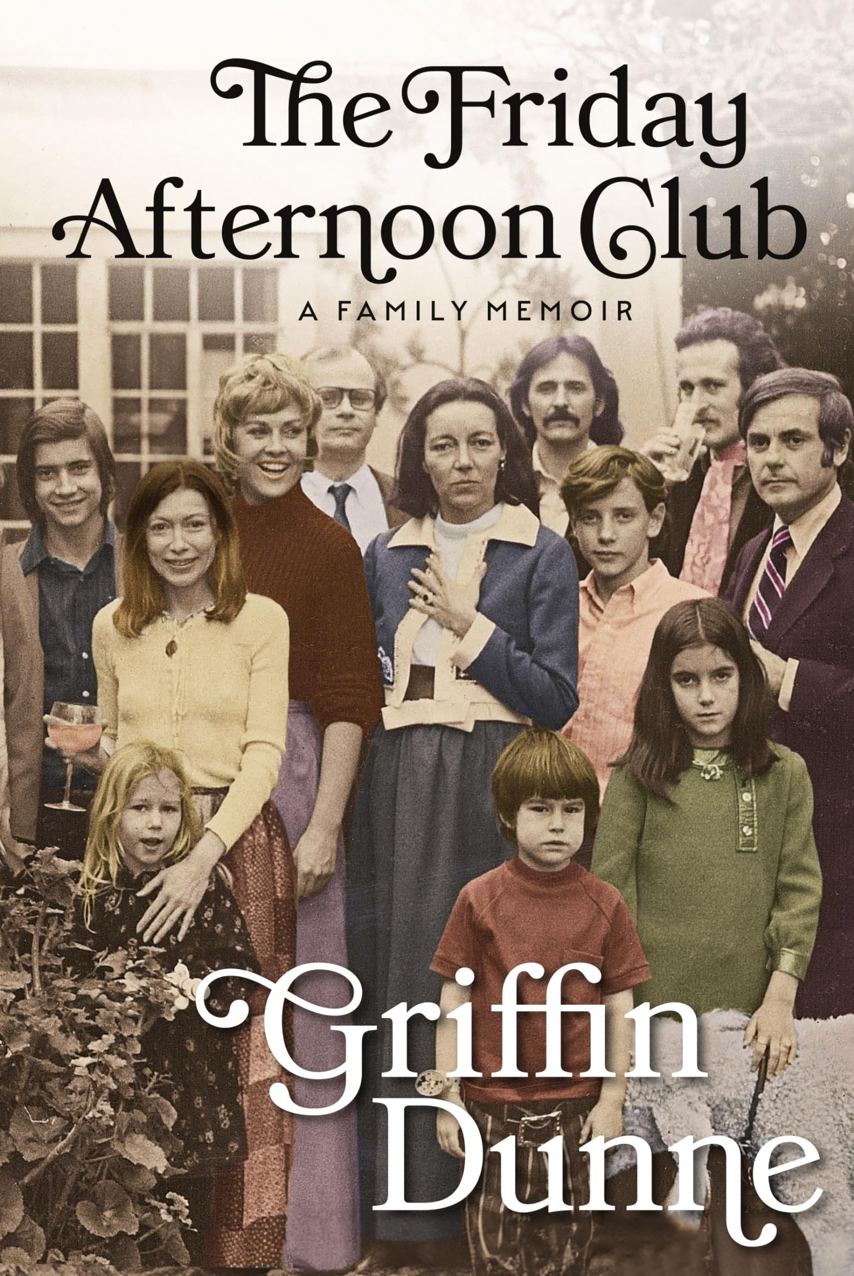 Friday Afternoon Club by Griffin Dunne (Hardback Book)