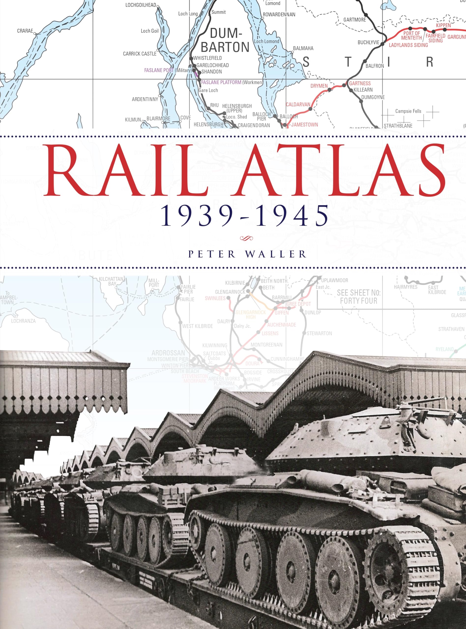 RAIL ATLAS 1939 - 1945 BOOK BY PETER WALLER VERY GOOD CONDITION