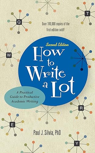 How to Write a Lot: A Practical Guide to Productive Academic Writing (2018 New Edition) (APA LifeTools Series)