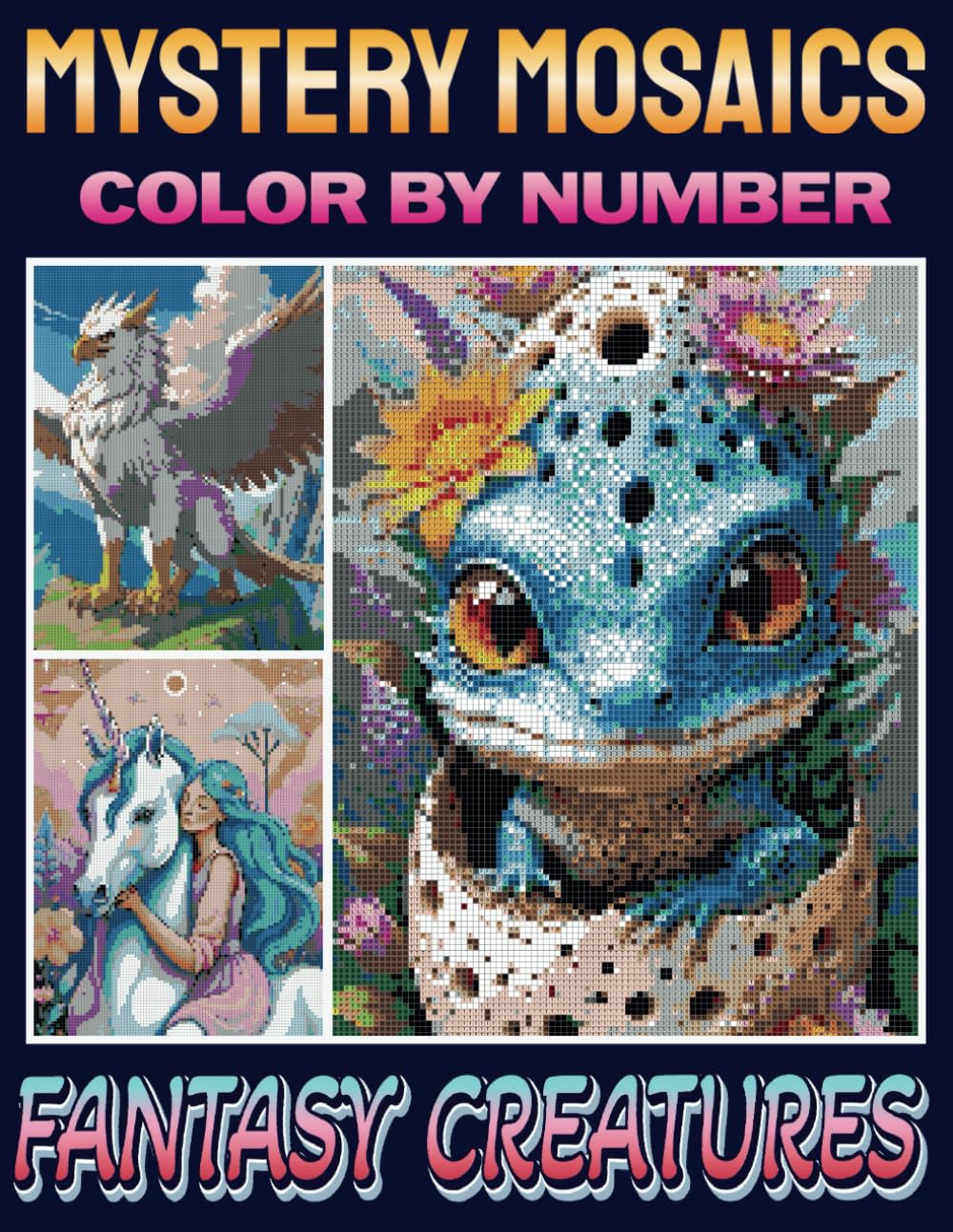 Fantasy Creatures Color by Number: Relaxing Adult Coloring Book with Mythical Beasts & Enchanted Designs – Stress Relief & Fun Art Activity (Mystery Mosaic Color by Number Coloring Book for Adult)