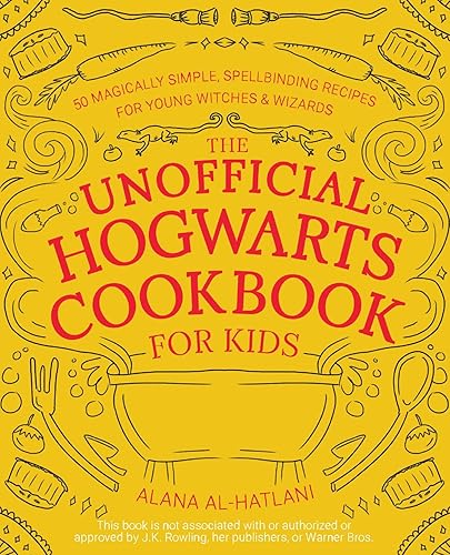 Unofficial Hogwarts Cookbook for Kids: 50 Magically Simple, Spellbinding Recipes for Young Witches and Wizards