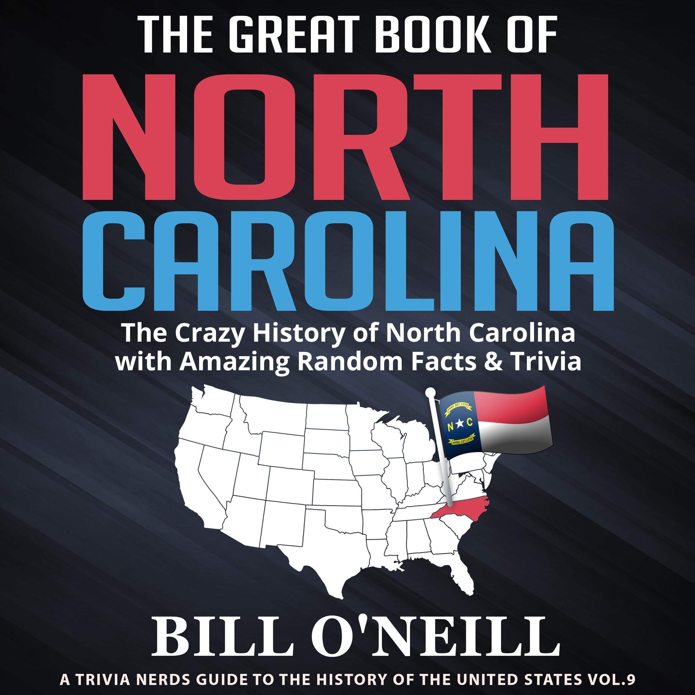 The Great Book of North Carolina: The Crazy History of North Carolina with Amazing Random Facts & Trivia