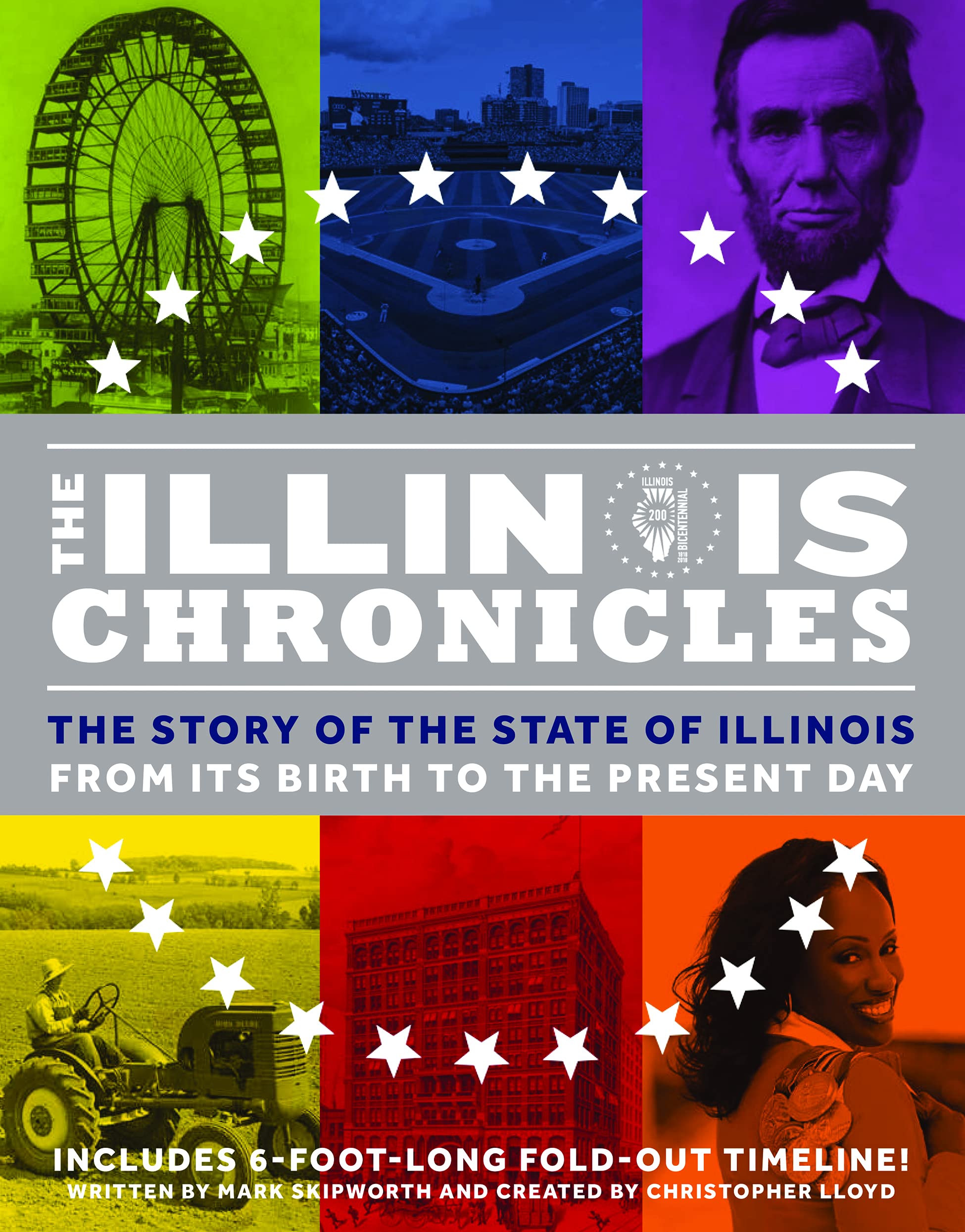 The Illinois Chronicles: The Story of the State of Illinois - From its Birth to the Present Day (What on Earth State Chronicles)