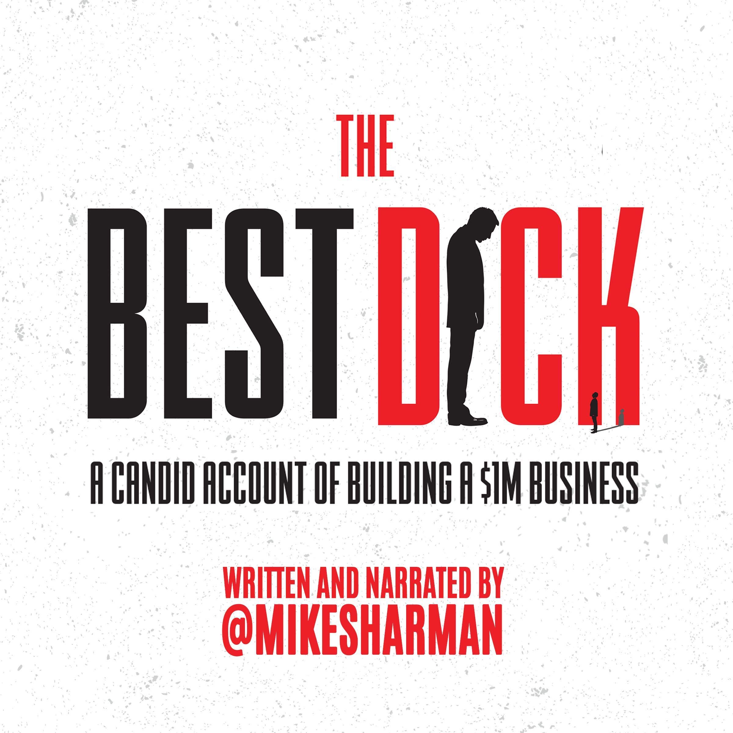 Cover art for The Best Dick: A Candid Account of Building a $1M Business