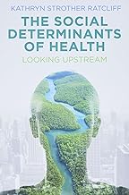 The Social Determinants of Health: Looking Upstream