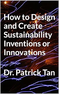 How to Design and Create Sustainability Inventions or Innovations