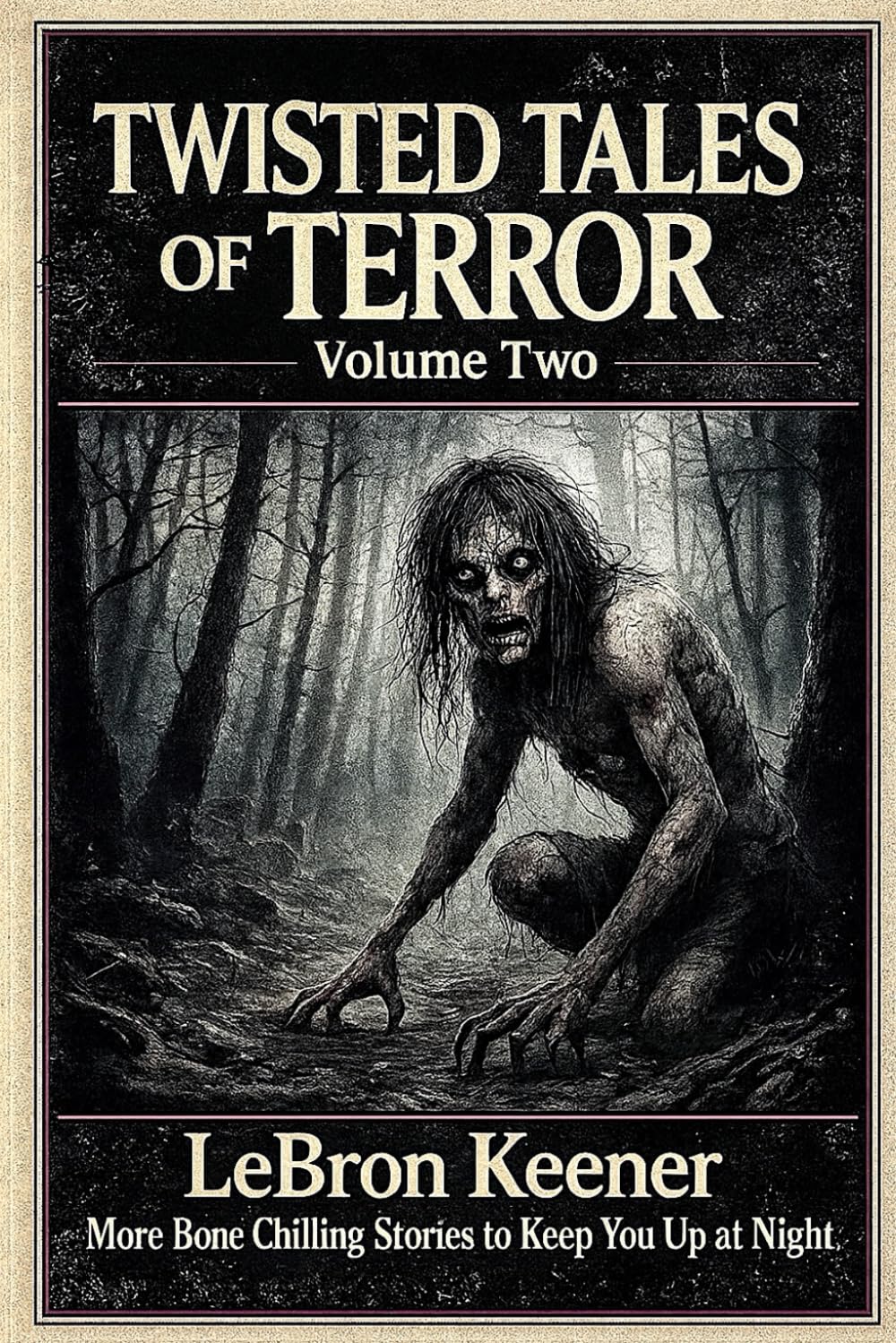 Twisted Tales of Terror, Volume Two: More Bone Chilling Stories to Keep You Up at Night