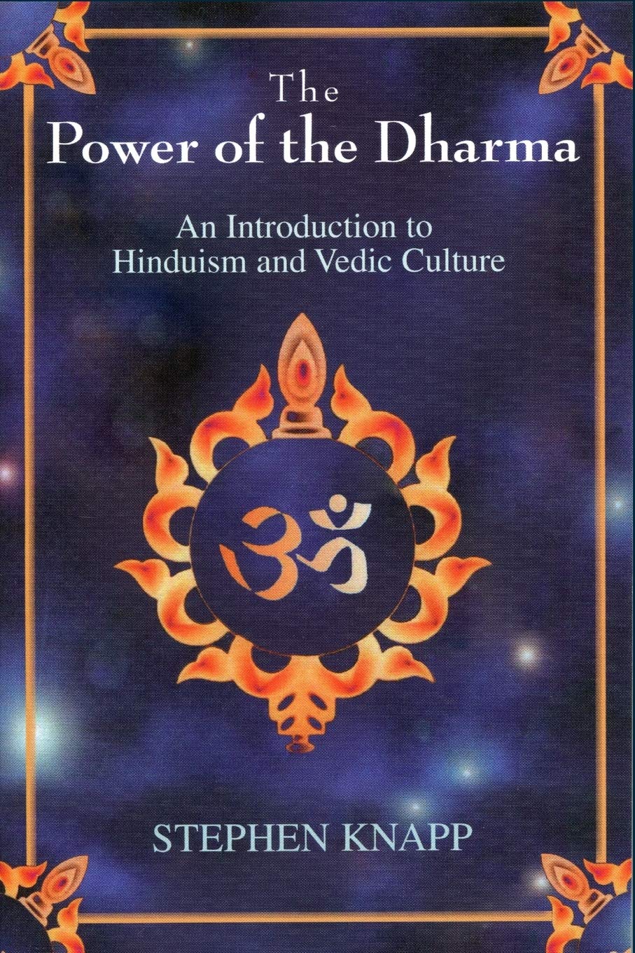 The Power of the Dharma: An Introduction to Hinduism and Vedic Culture