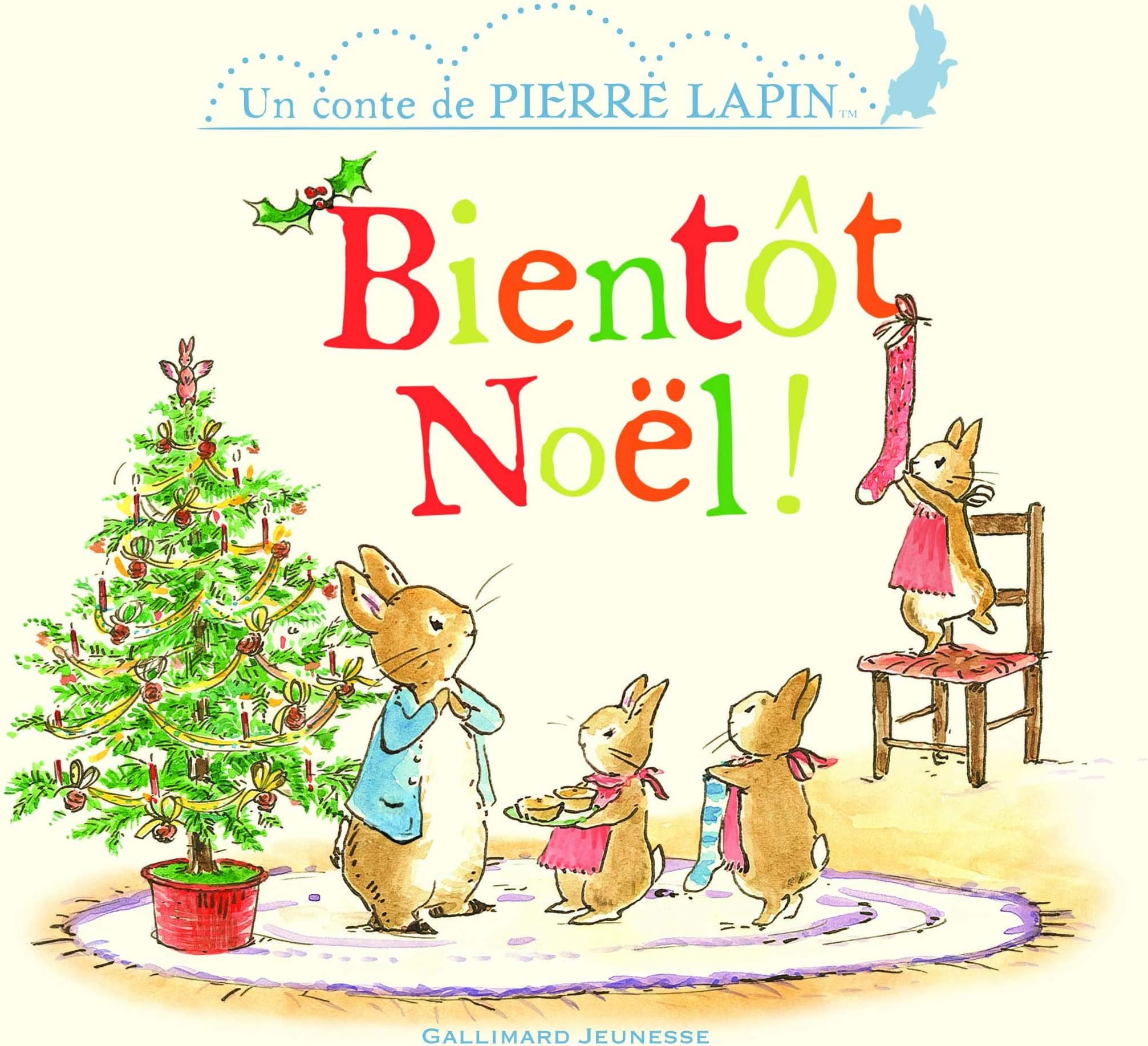 Bientot Noel ! (Un conte de Pierre Lapin)