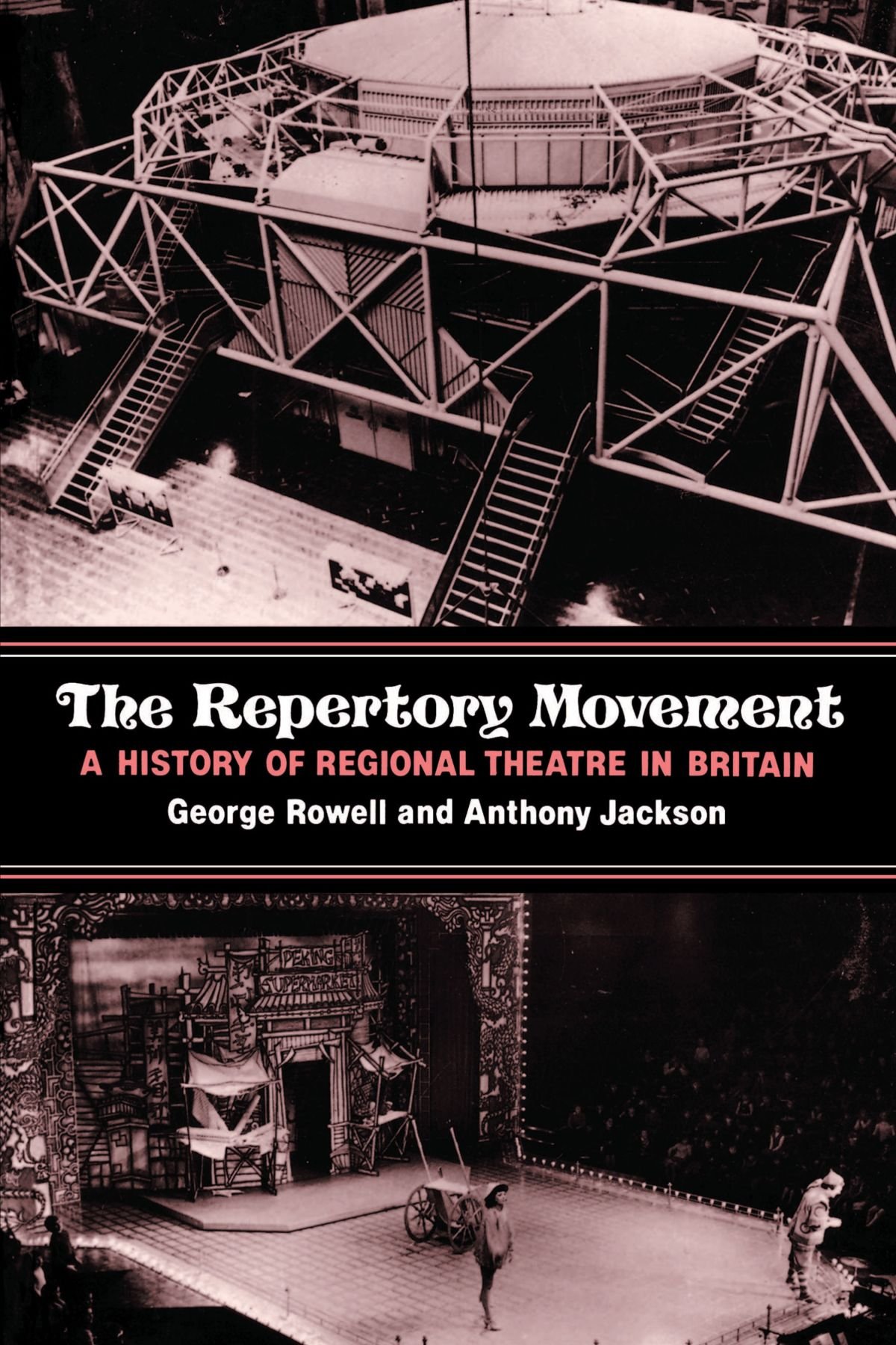 The Repertory Movement: A History of Regional Theatre in Britain