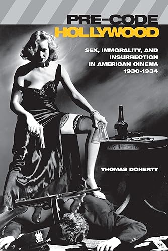 N/A: Sex, Immorality, and Insurrection in American Cinema, 1930-1934