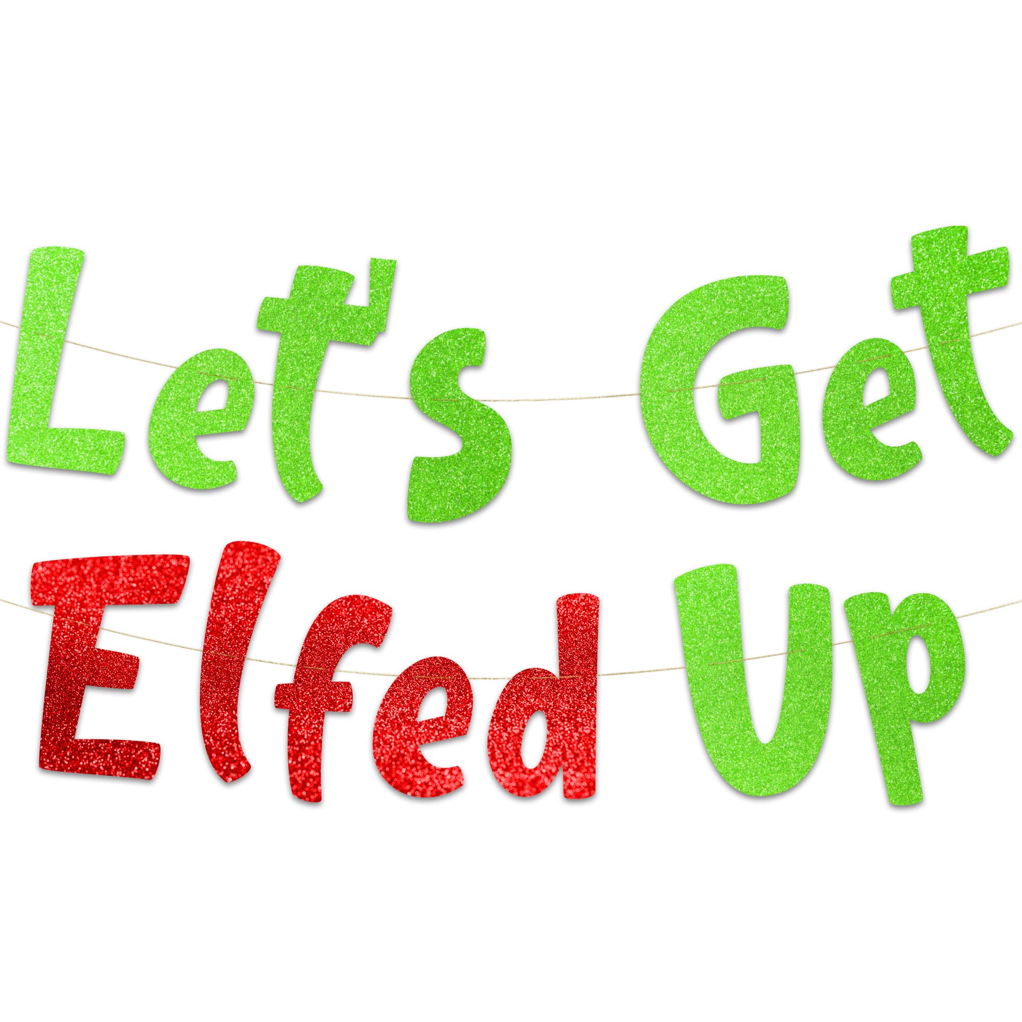Lets Get Elfed Up Glitter Banner - Ugly Sweater Party Decorations - Christmas Party Supplies – Funny Holiday Season Party Décor – Xmas Santa and Elf Decorations