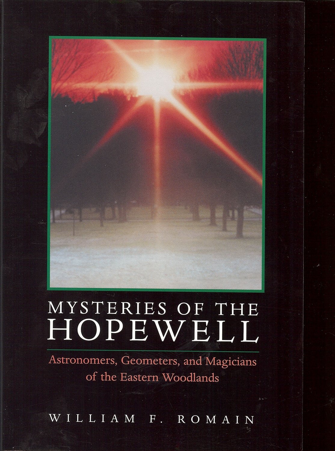 Mysteries of the Hopewell: Astronomers, Geometers, and Magicians of the Eastern