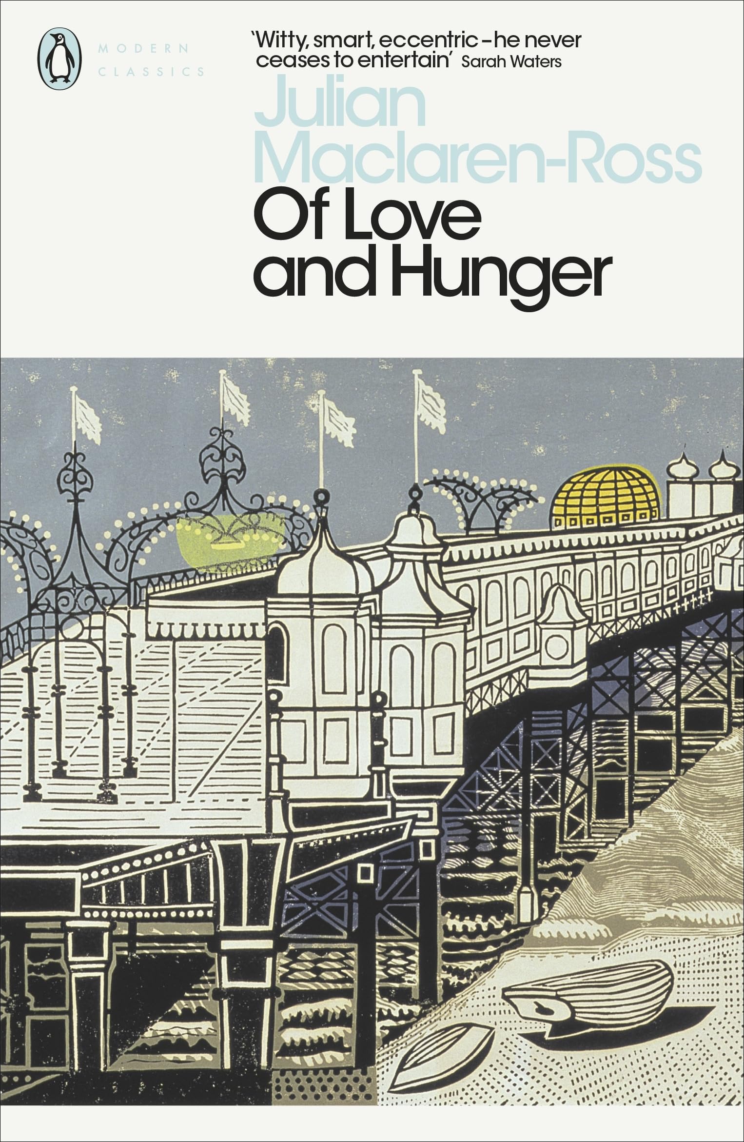 Of Love and Hunger (Penguin Modern Classics) By Julian MacLaren-Ross