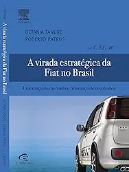 A Virada Estratégica da Fiat no Brasil