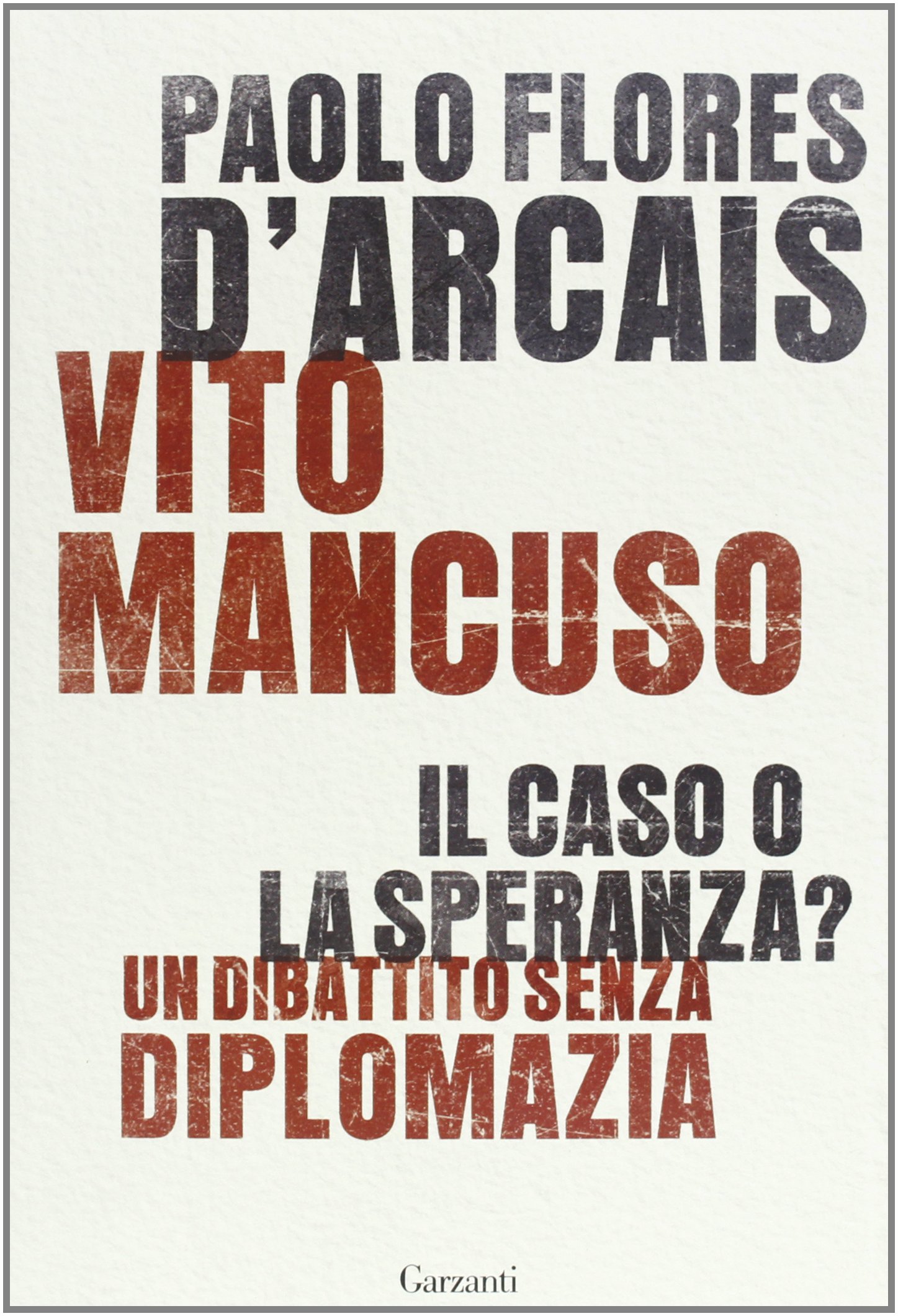 Il caso o la speranza? Un dibattito senza diplomazia