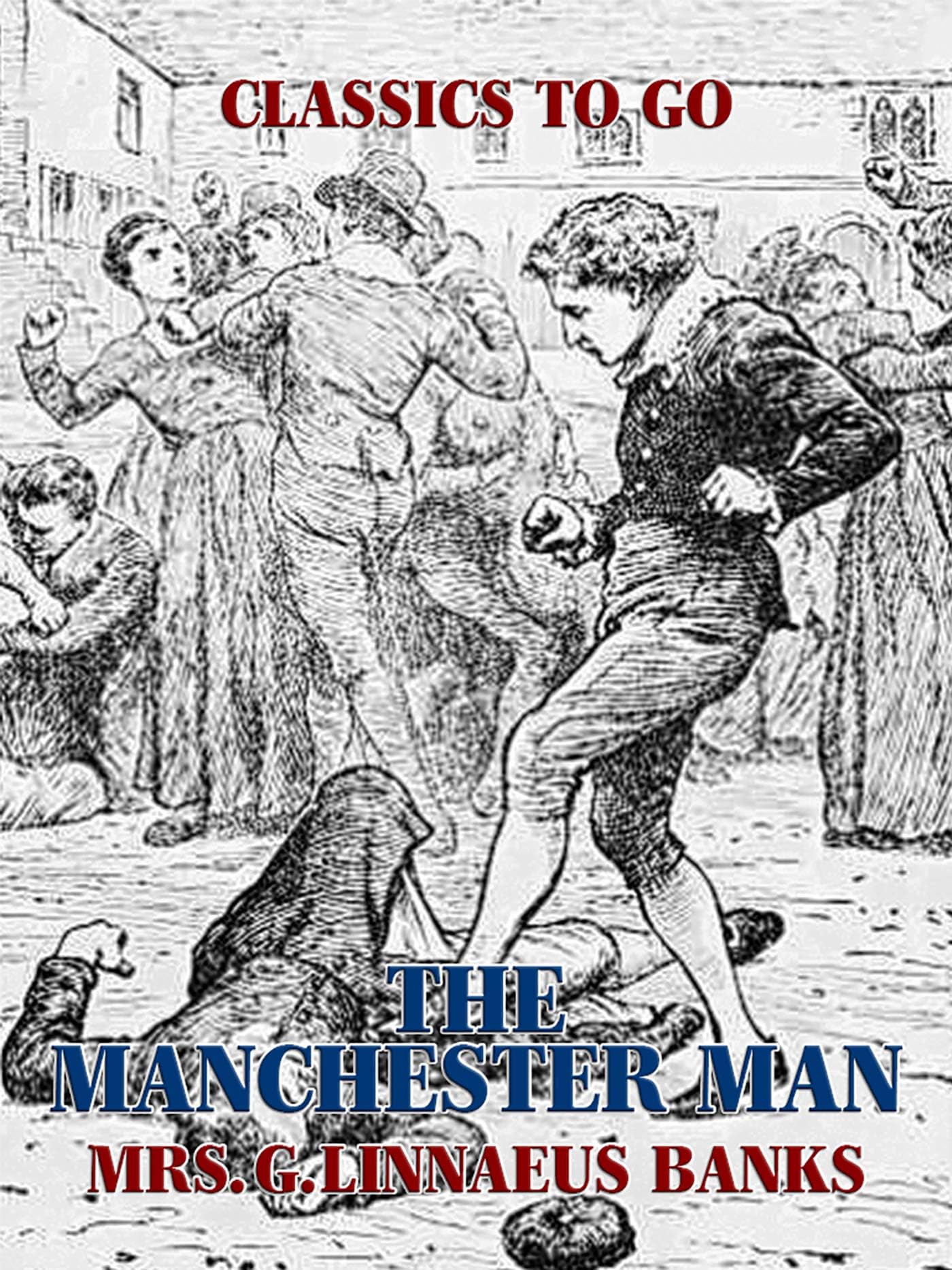 The Manchester Man (Classics To Go)