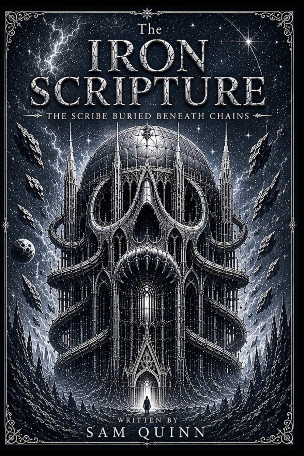 The IRON SCRIPTURE: The Scribe Buried Beneath Chains (CHRONICLES)