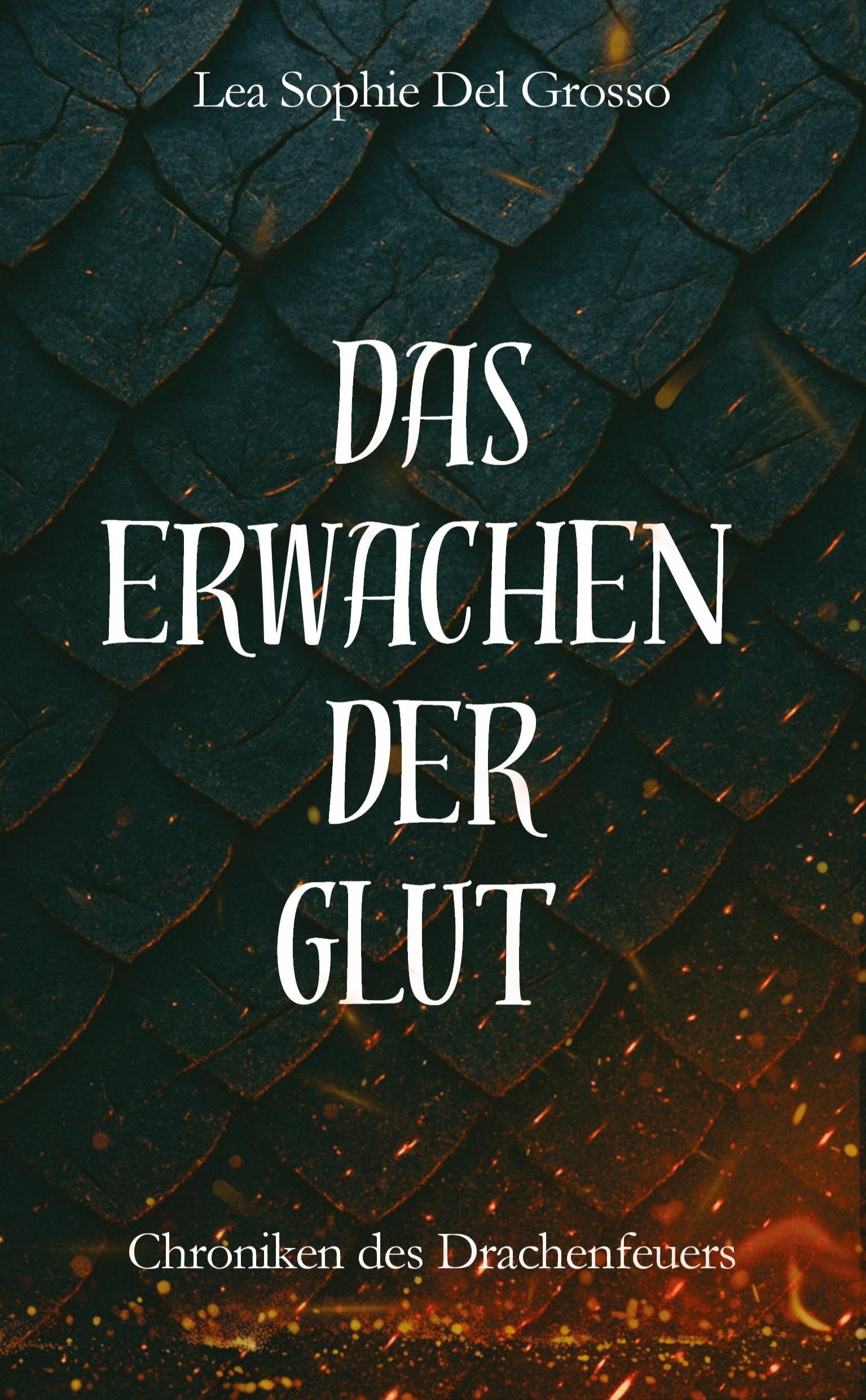 Das Erwachen der Glut: Chroniken des Drachenfeuers