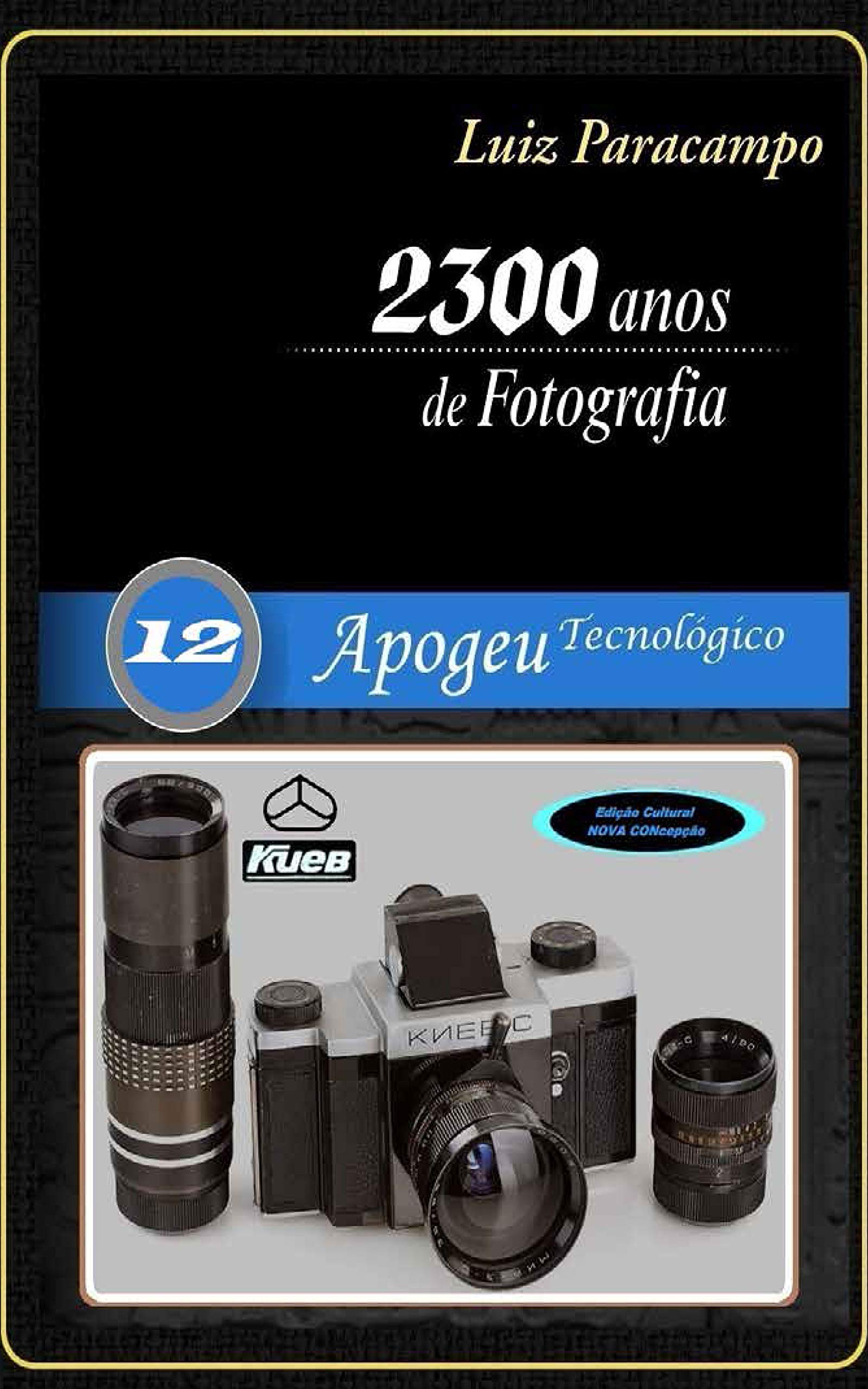 2300 Anos de Fotografia Vol 12 livre histoire photographique de Luiz Paracampo