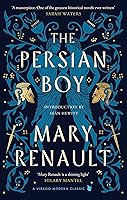 The Persian Boy: A Novel of Alexander the Great