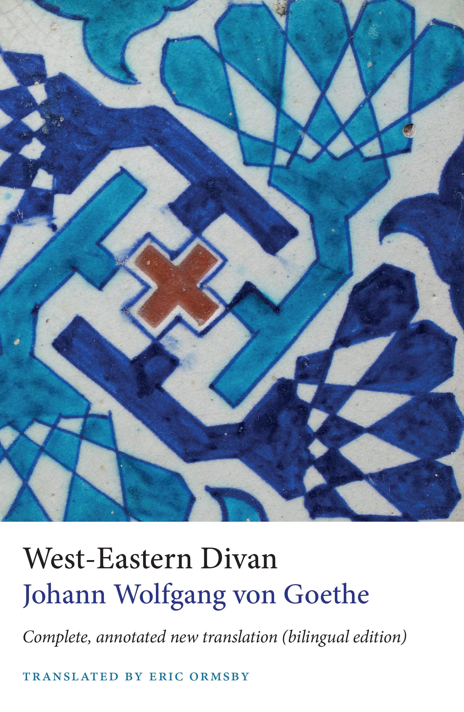 West-Eastern Divan: Complete, Annotated  by Johann Wolfgang von Goethe PAPERBACK