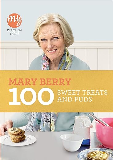100 Sweet Treats and Puds (My Kitchen Table)