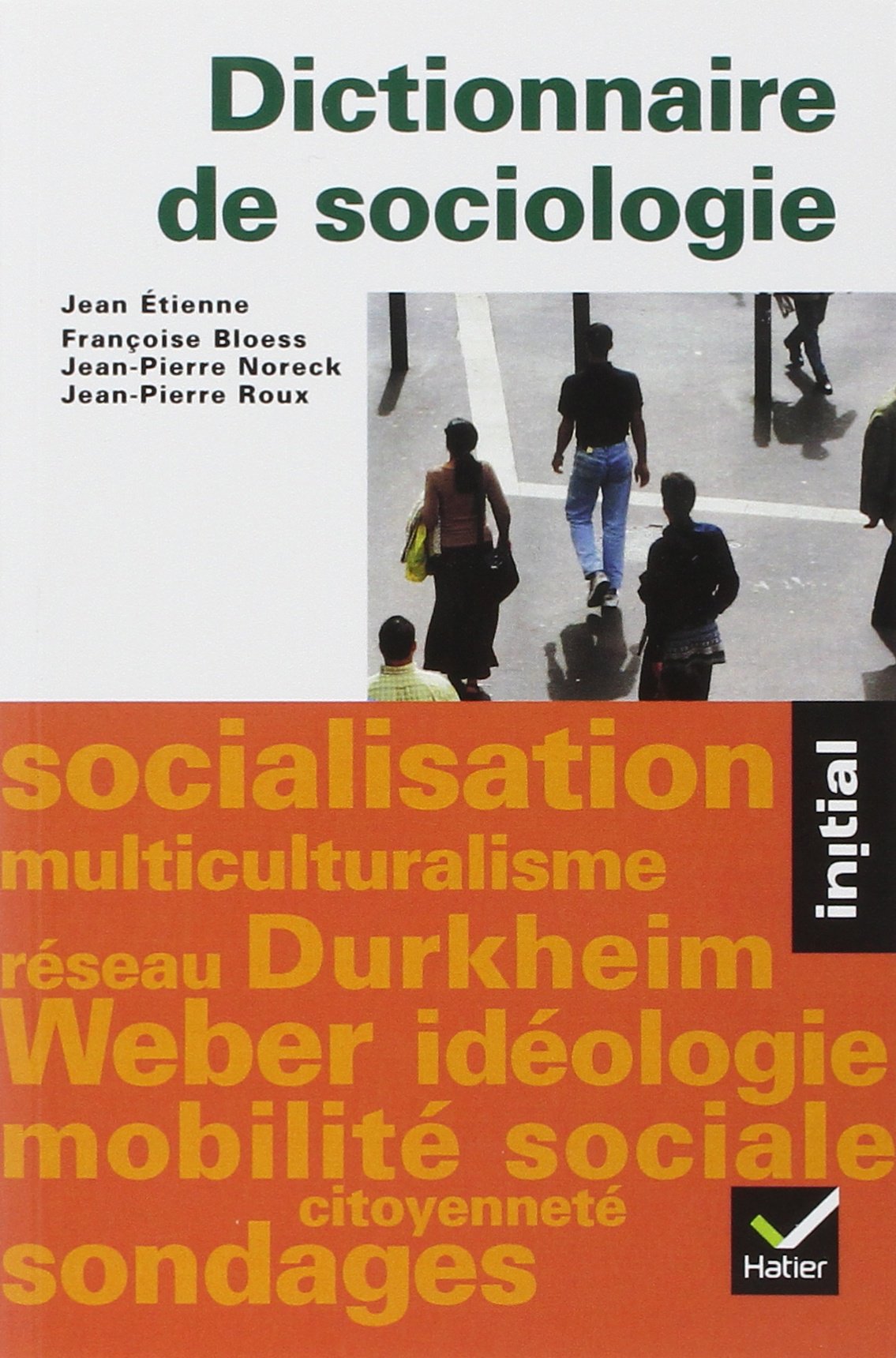 Initial - Dictionnaire de sociologie: Les notions, les mécanismes, les auteurs