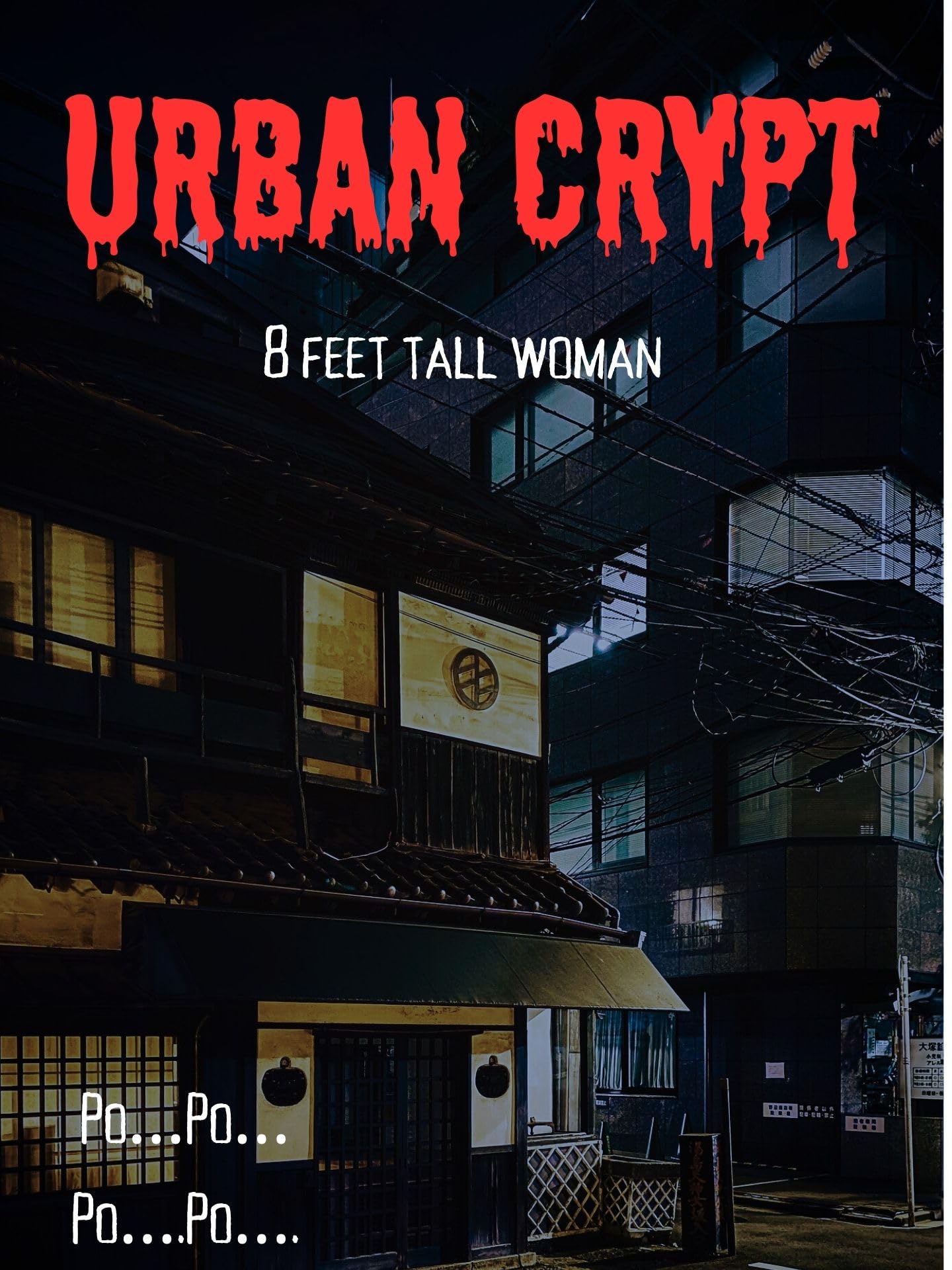 Urban Crypt: 8 Feet Tall Woman (Crypt Pasta Files Book 2)