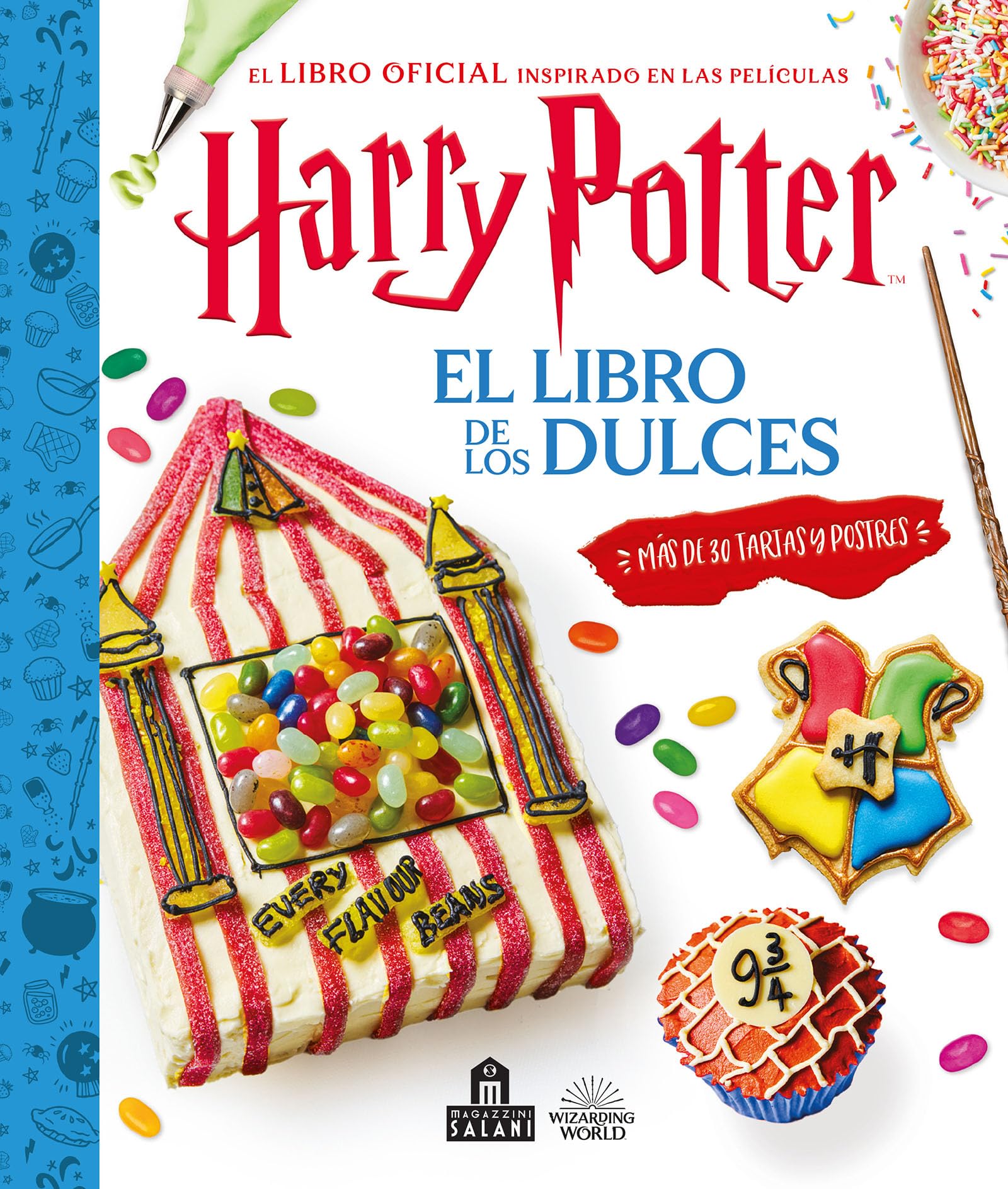 Harry Potter. El Libro de Los Dulces: El Libro De Los Dulces/ Bake, Create and Decorate!