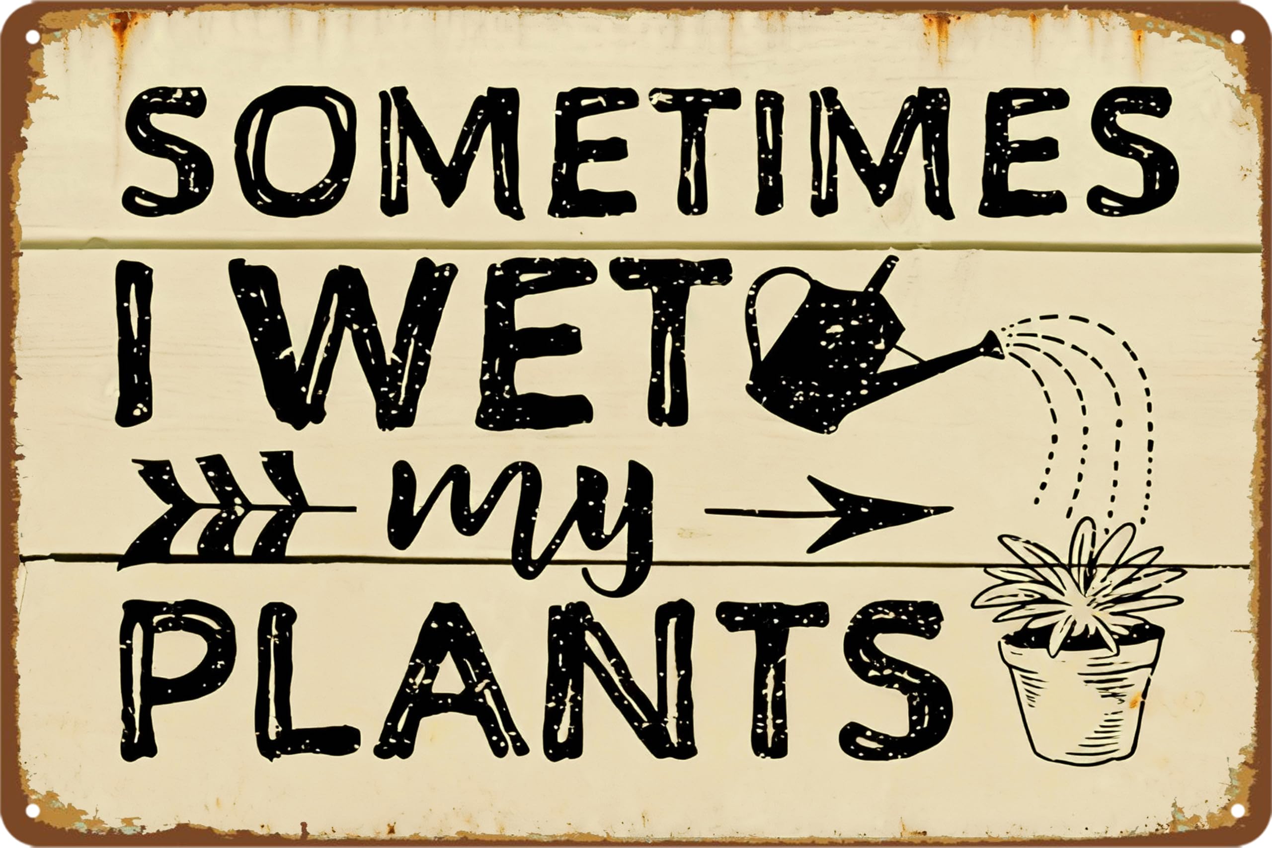Sometimes I Wet My Plants Garden Tin Sign, 12x8 Inch