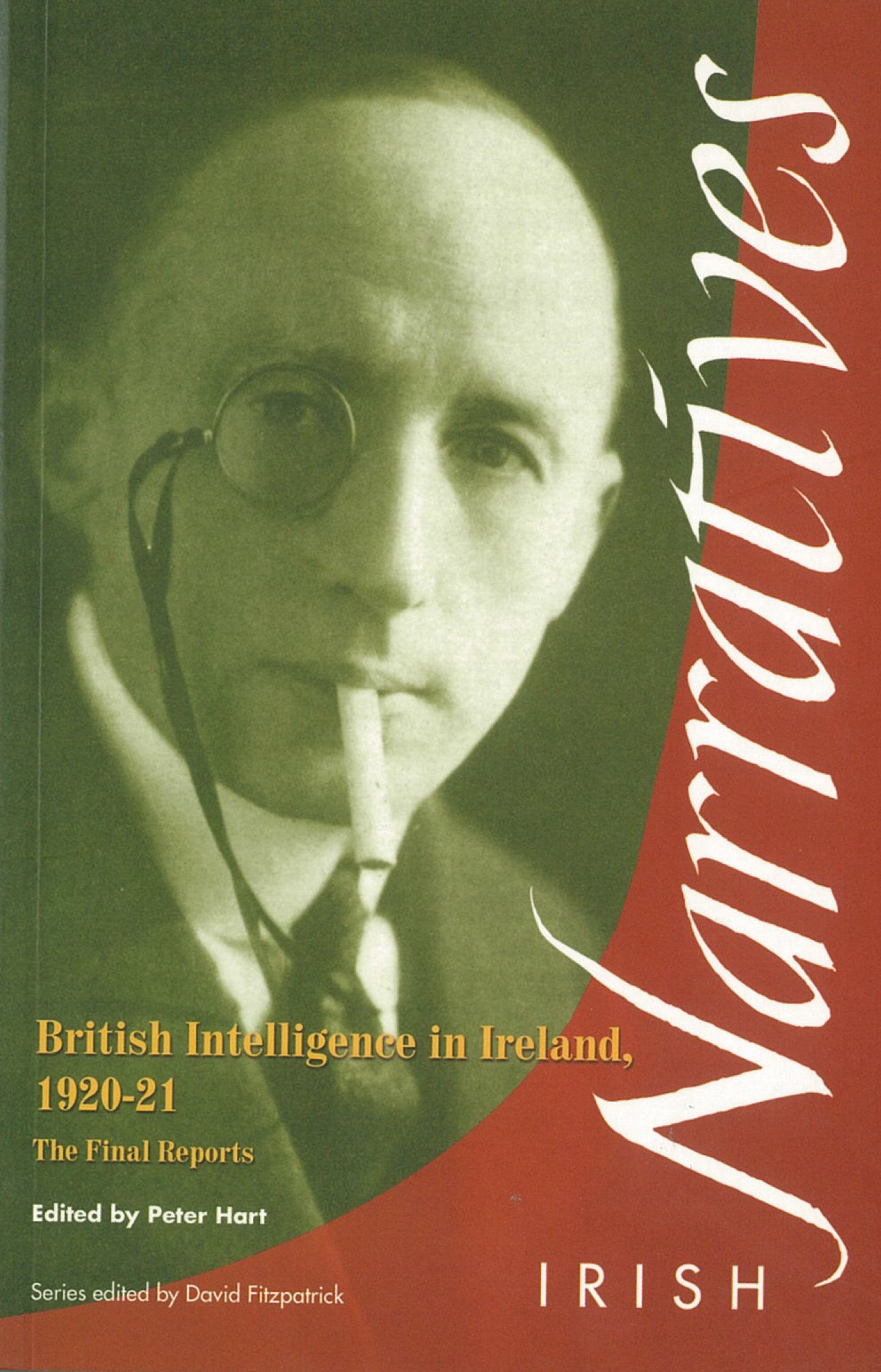 British Intelligence in Ireland: The Final Reports (Irish narratives)