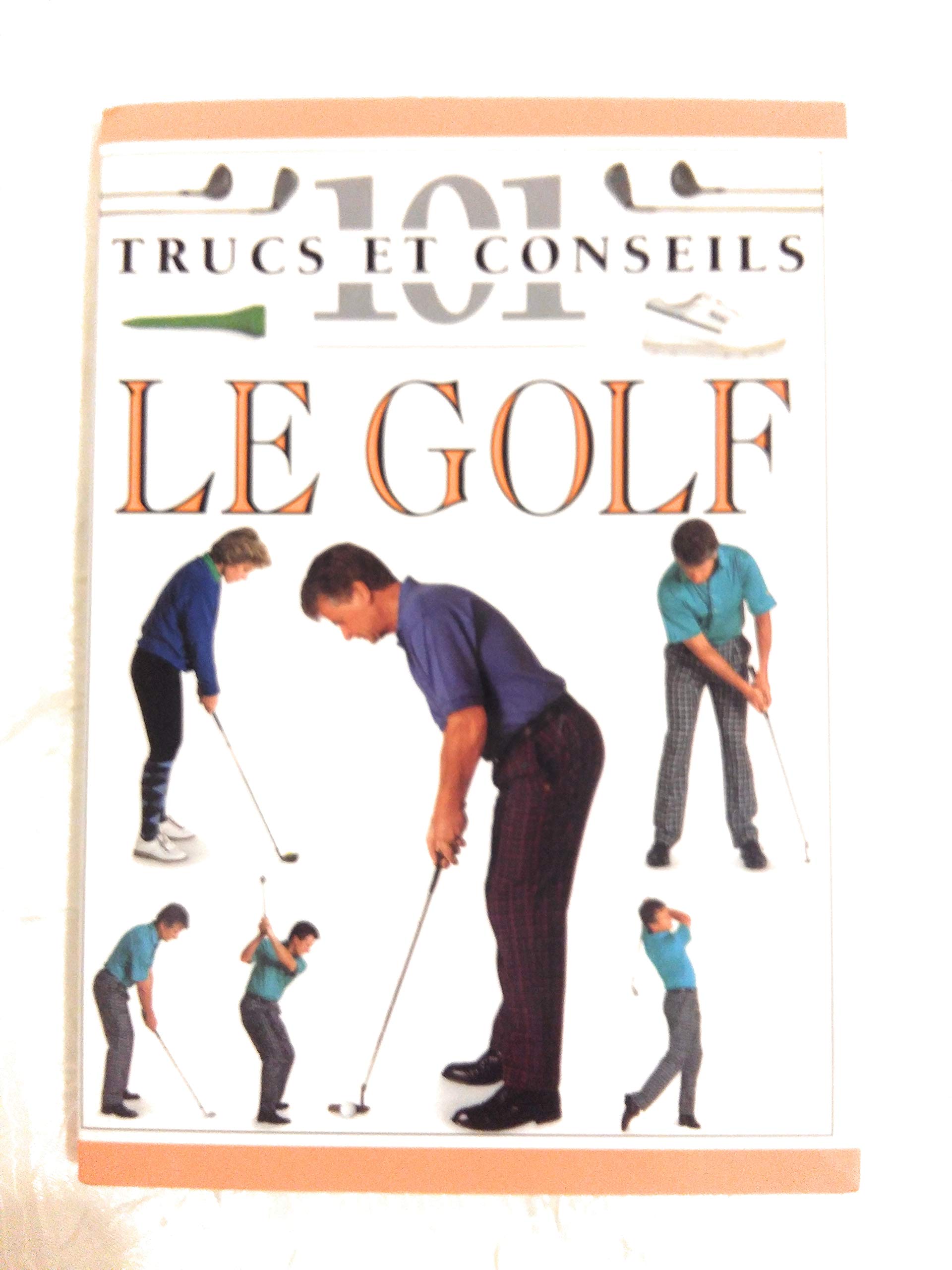 101 trucs et conseils le golf Ballingall, Peter