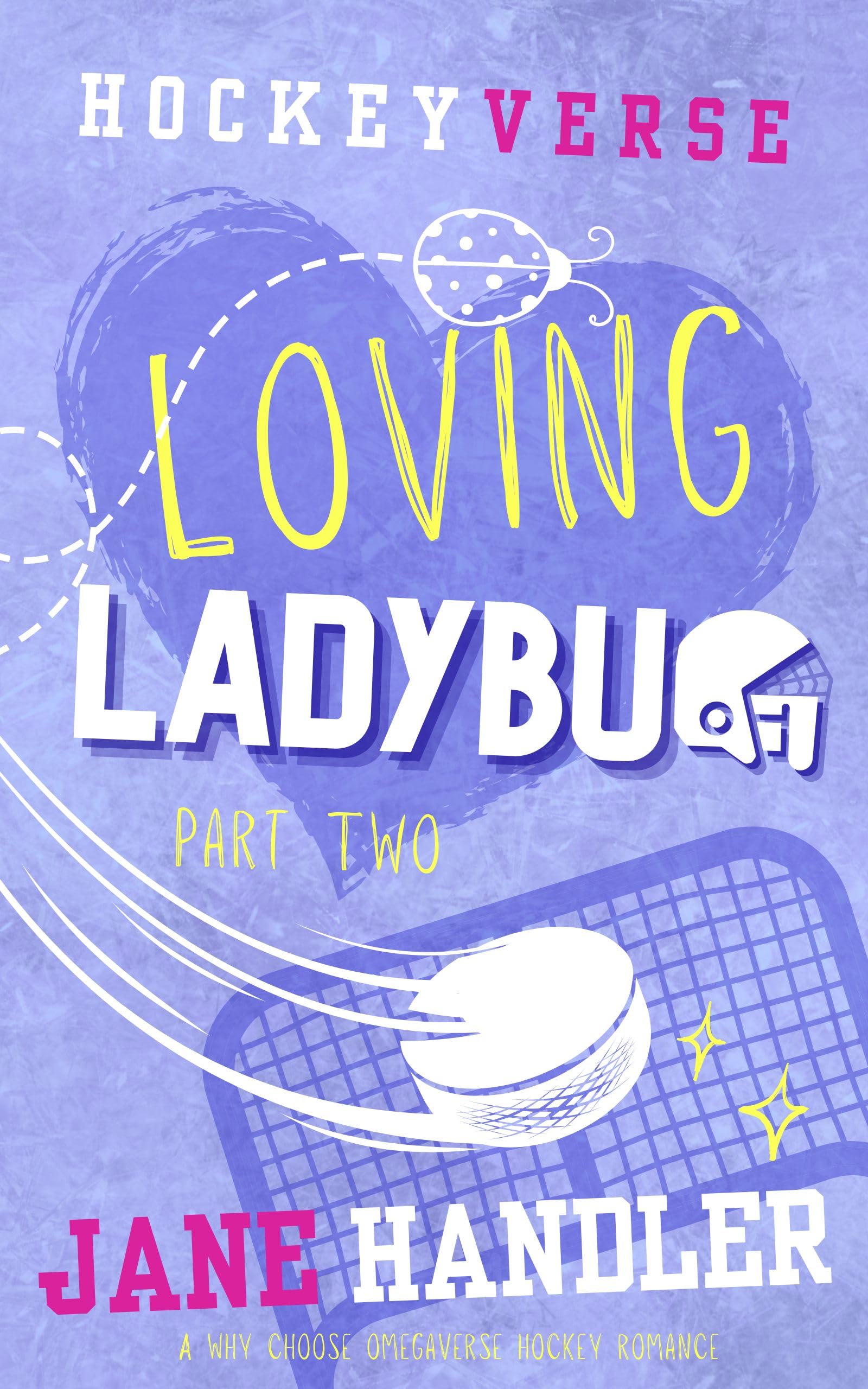 Loving Ladybug, Part Two: A Why Choose Omegaverse Hockey Romance (HockeyVerse)