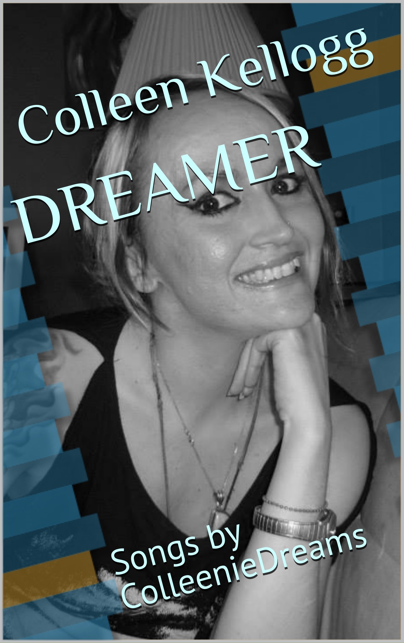 DREAMER: Songs by ColleenieDreams (English Edition)