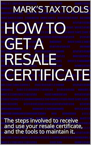 How to Get a Resale Certificate: The steps involved to receive and use your resale certificate, and the tools to maintain it.