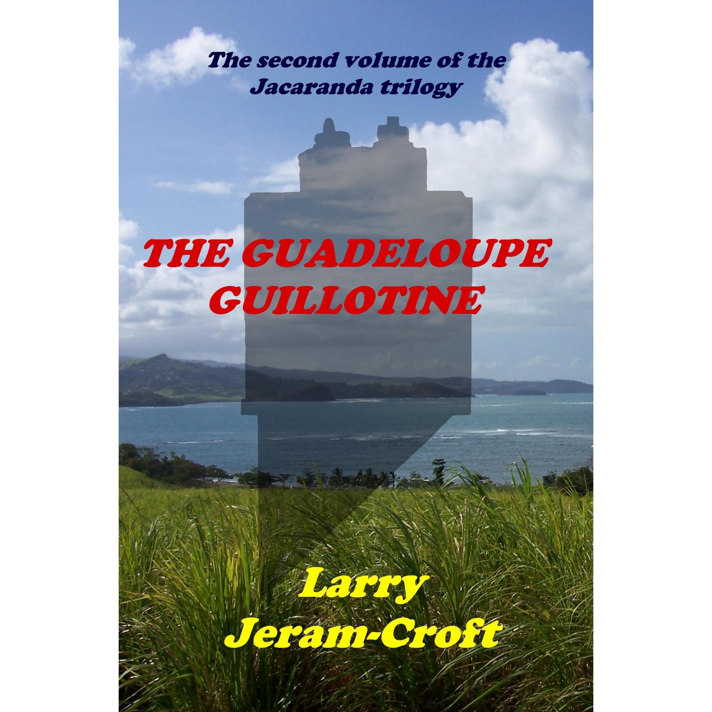 The Guadeloupe Guillotine