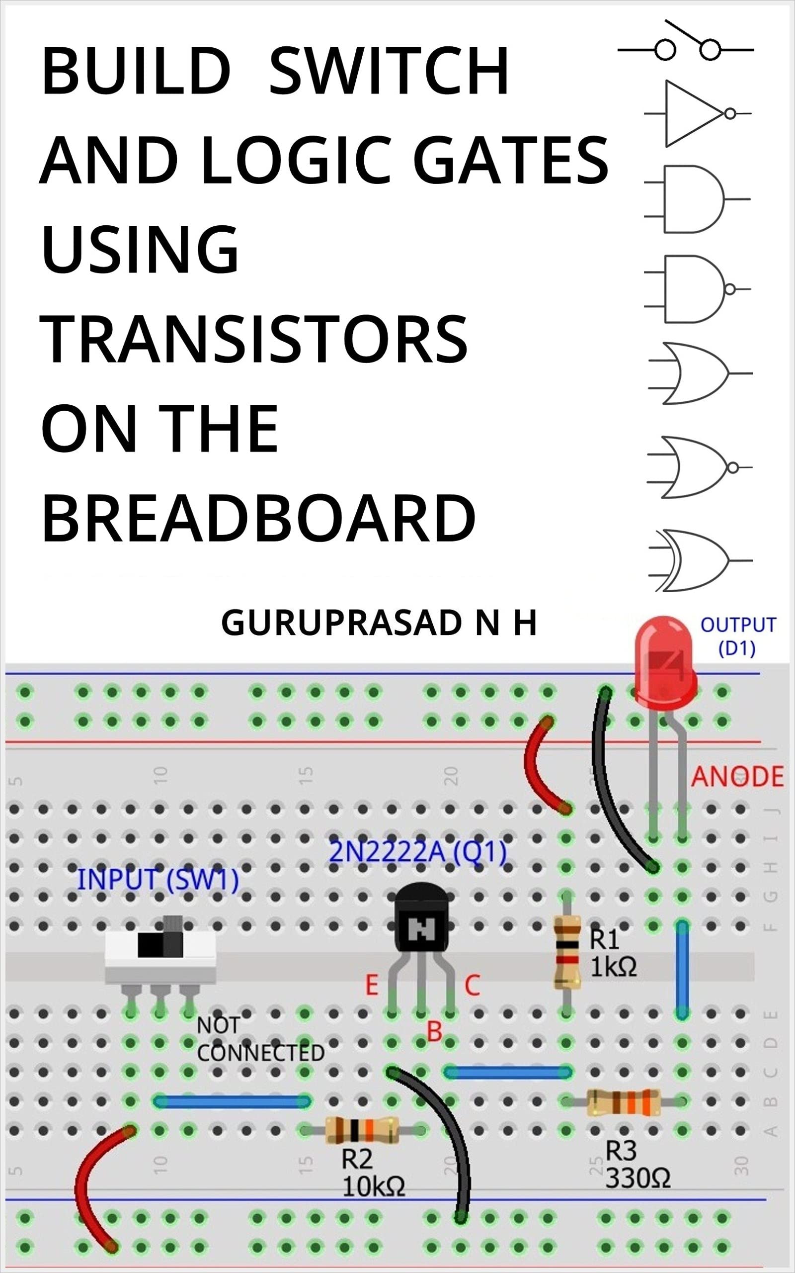 Buy BUILD SWITCH AND LOGIC GATES USING TRANSISTORS ON THE BREADBOARD