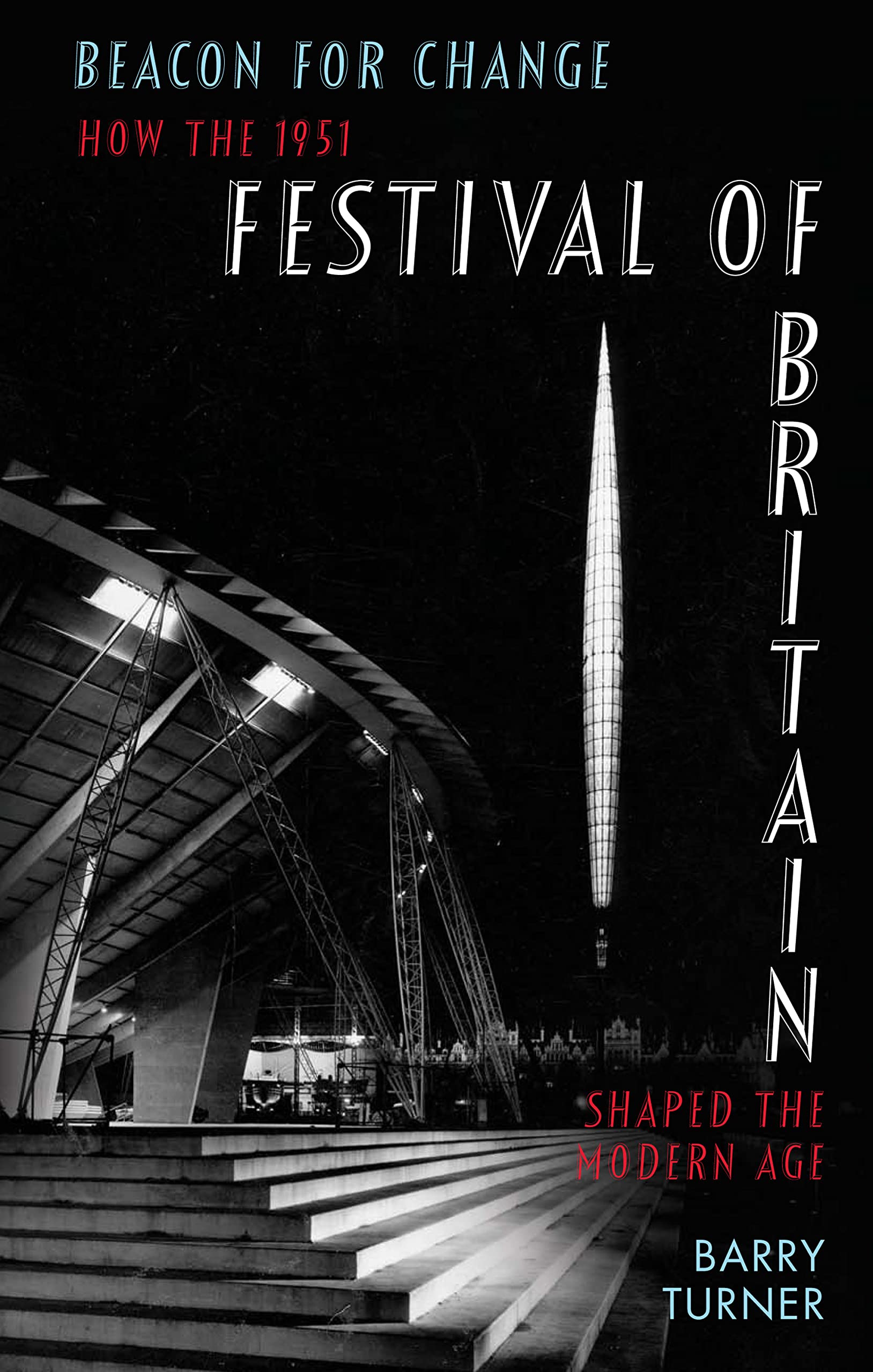 Buy Beacon for Change: How the 1951 Festival of Britain Shaped the Modern Age — BookShops.in