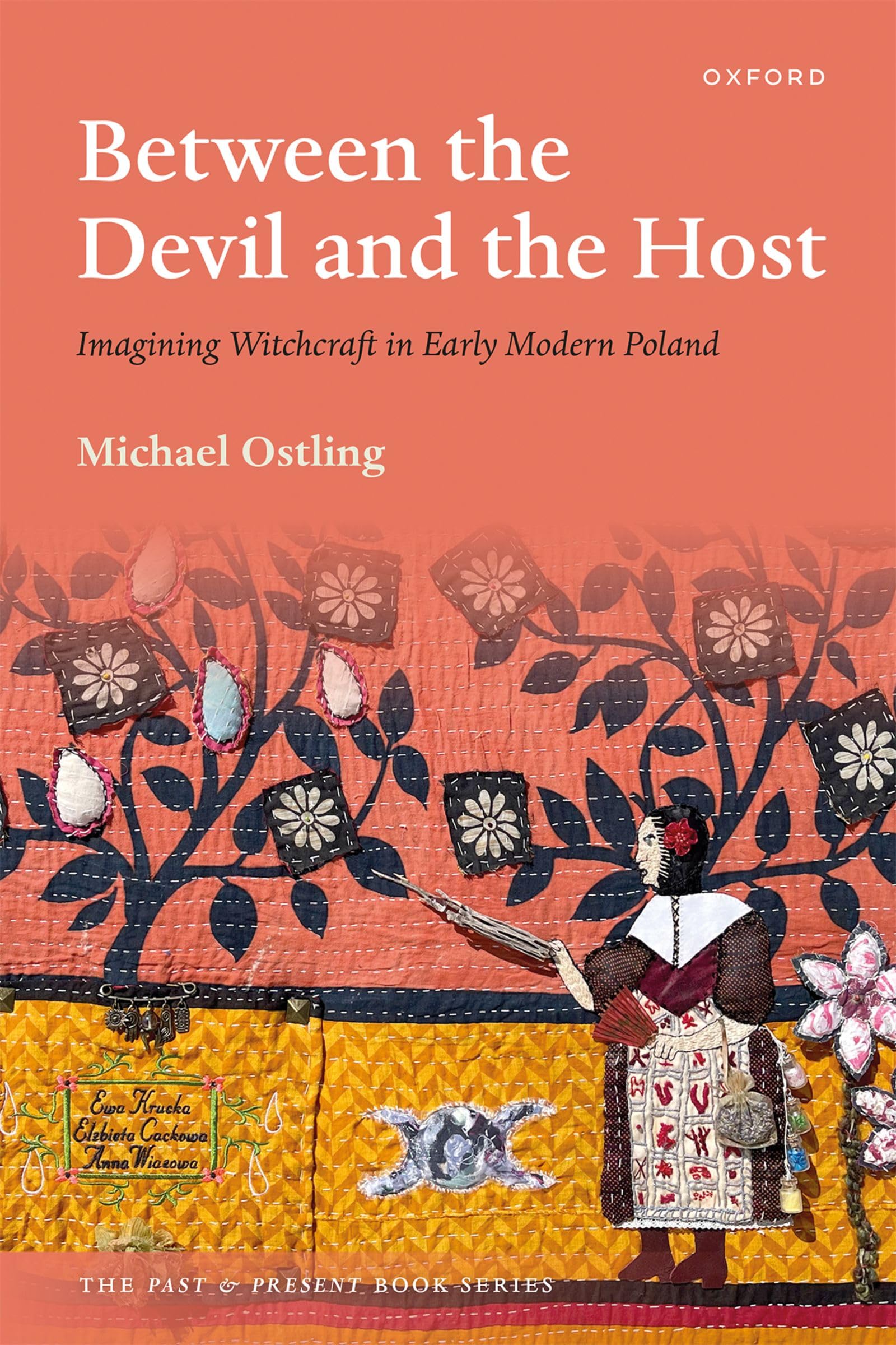 Between the Devil and the Host: Imagining Witchcraft in Early Modern Poland (The Past and Present Book Series)