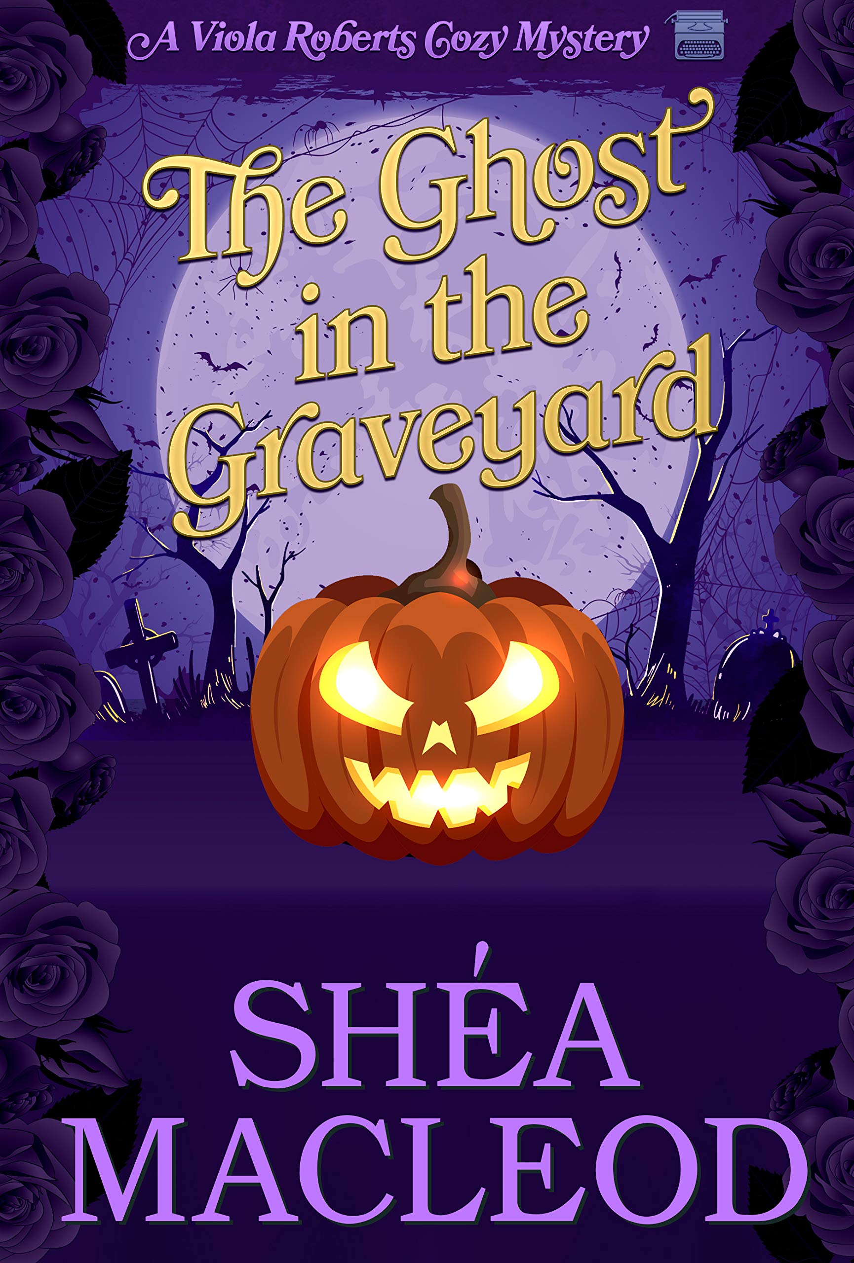 The Ghost in the Graveyard (Viola Roberts Cozy Mystery Book 9)
