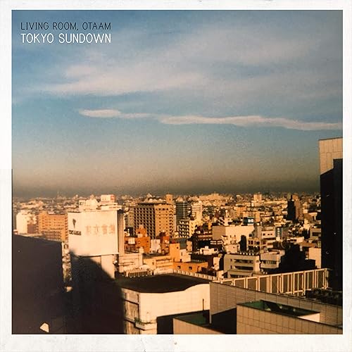 Tokyo Sundown By Living Room Otaam On Amazon Music Amazon Com Tokyo Sundown By Living Room Otaam On Amazon Music Amazon Com