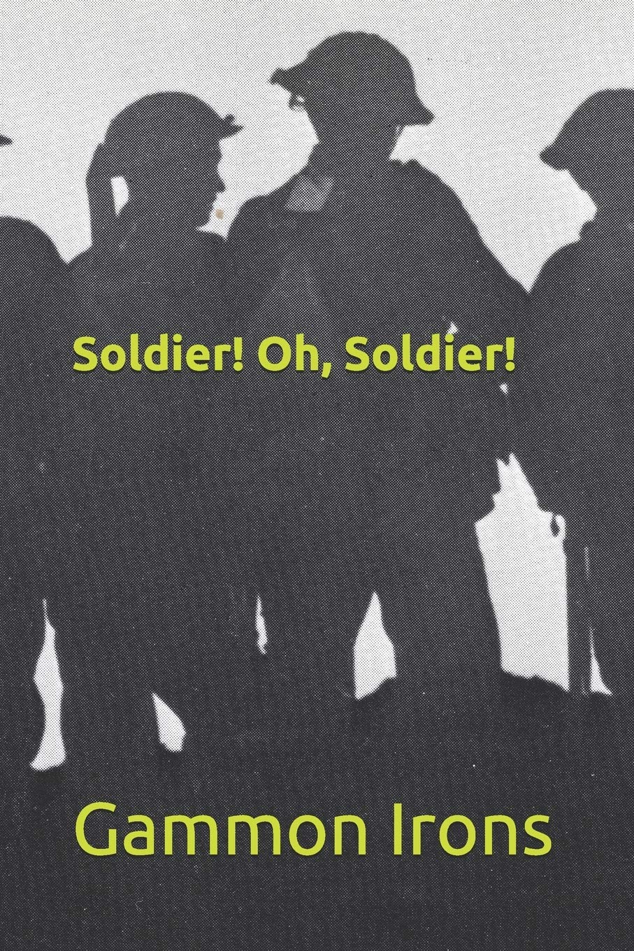 "Soldier! Oh, Soldier!": 1 (Lest We Forget)